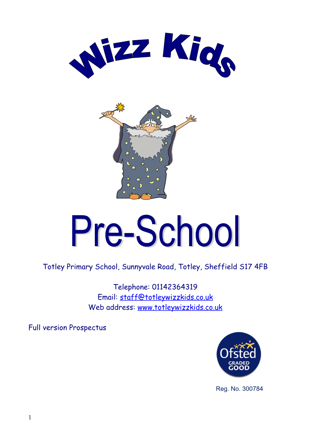 Address: Wizz Kids, Totley Primary School, Totley, Sheffield, S17 4FB