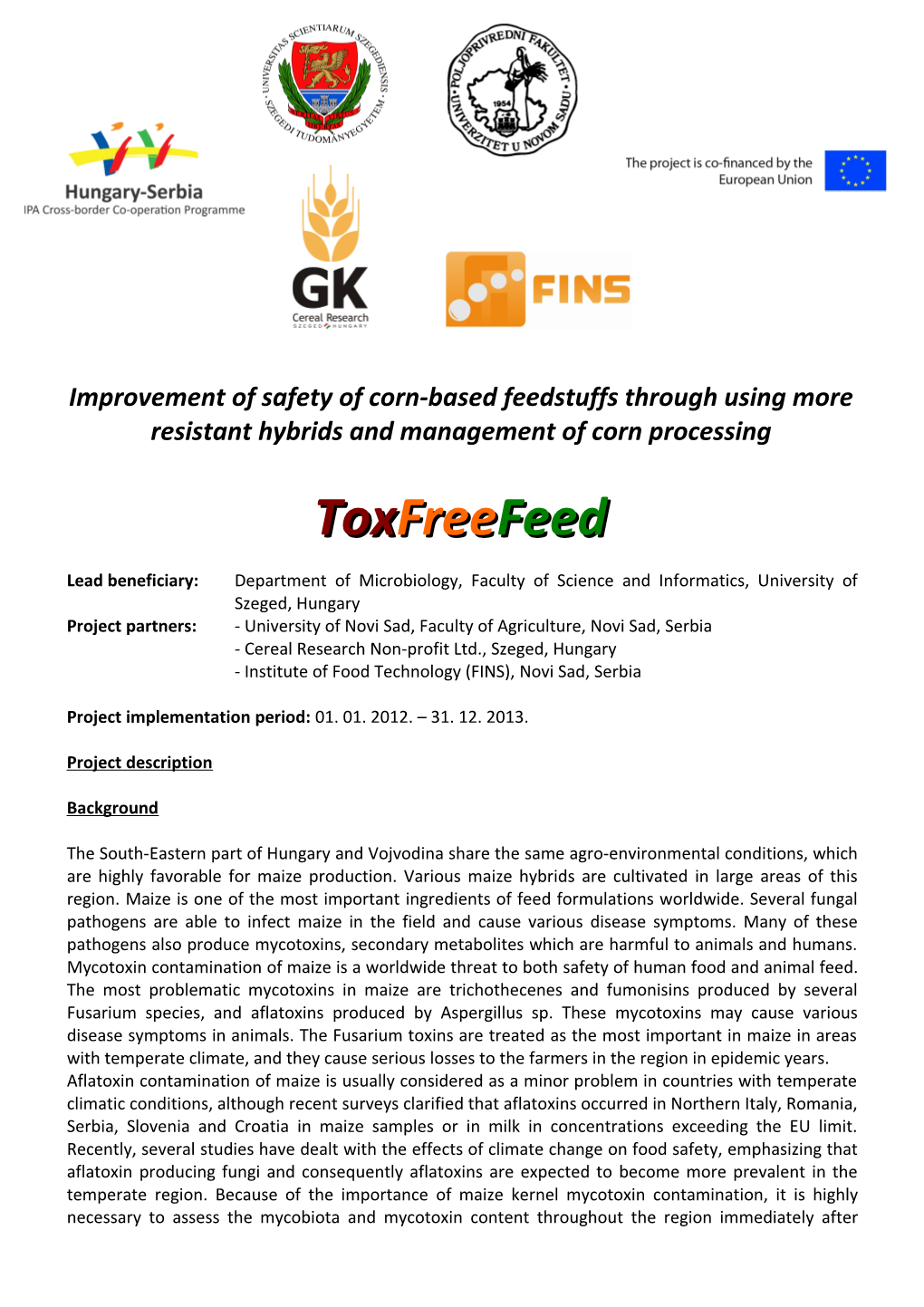 Improvement of Safety of Corn-Based Feedstuffs Through Using More Resistant Hybrids And