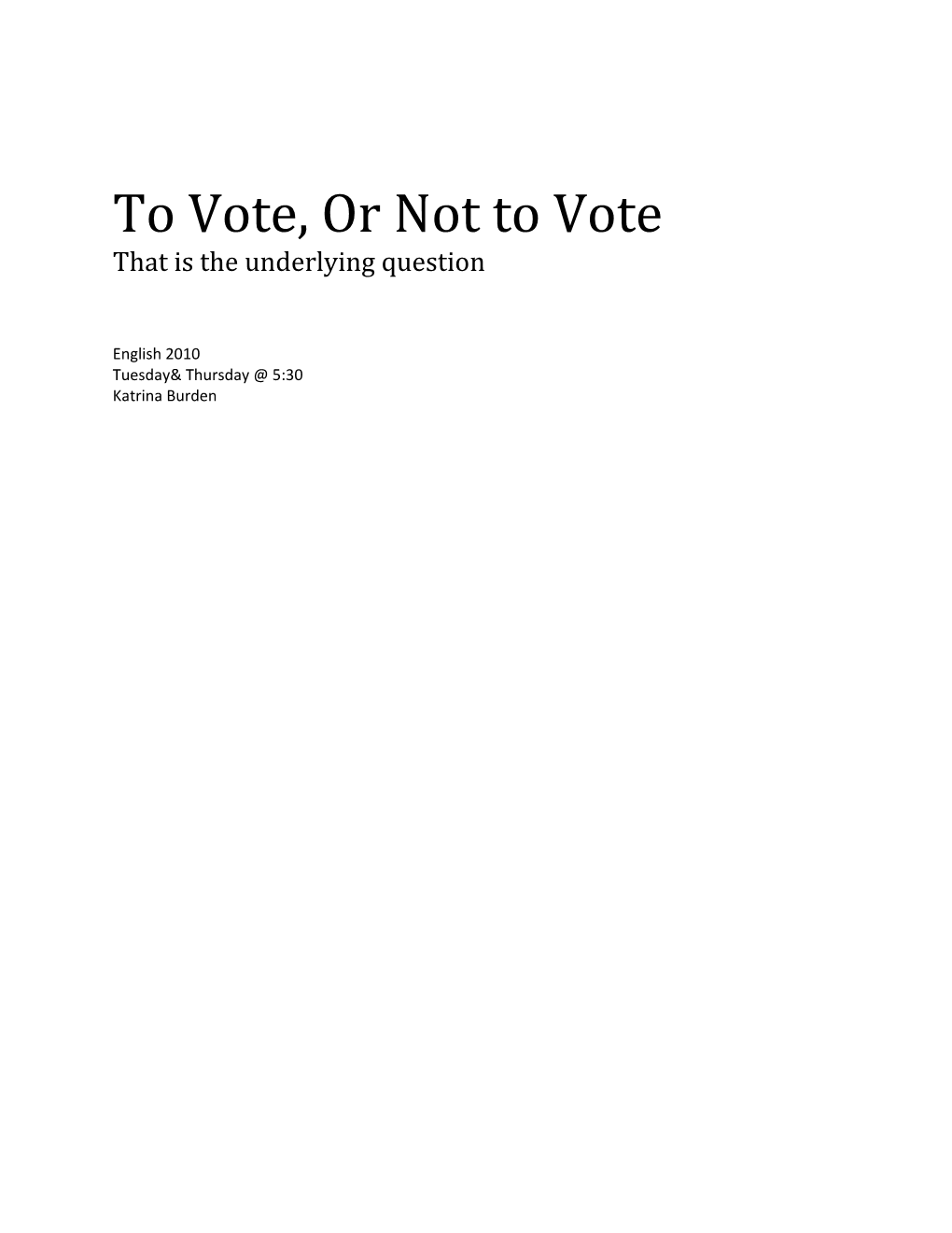To Vote, Or Not to Vote