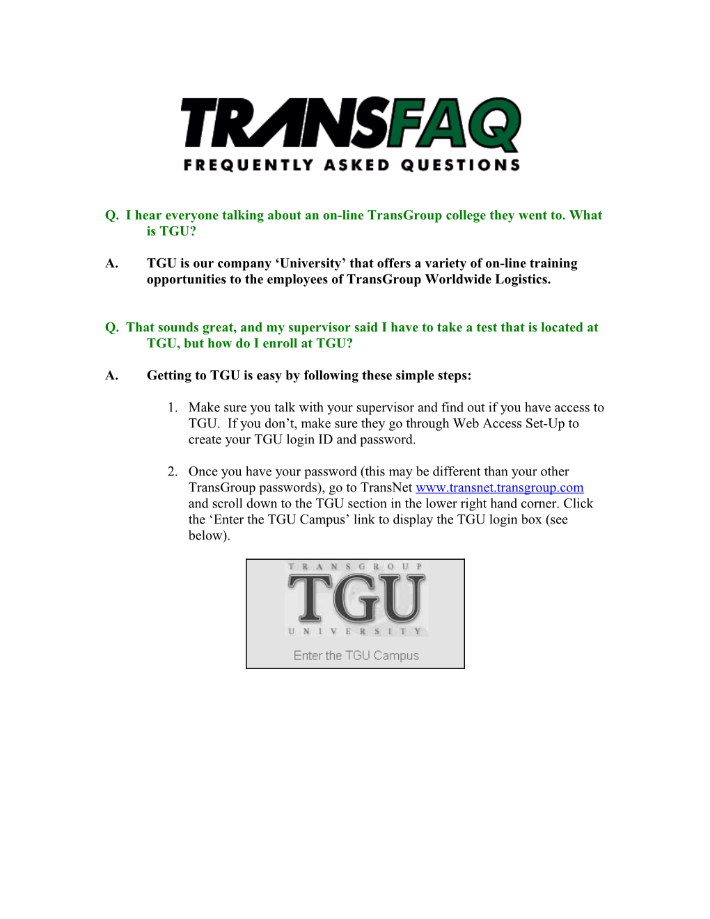 Q. I Hear Everyone Talking About an On-Line Transgroup College They Went To. What Is TGU?