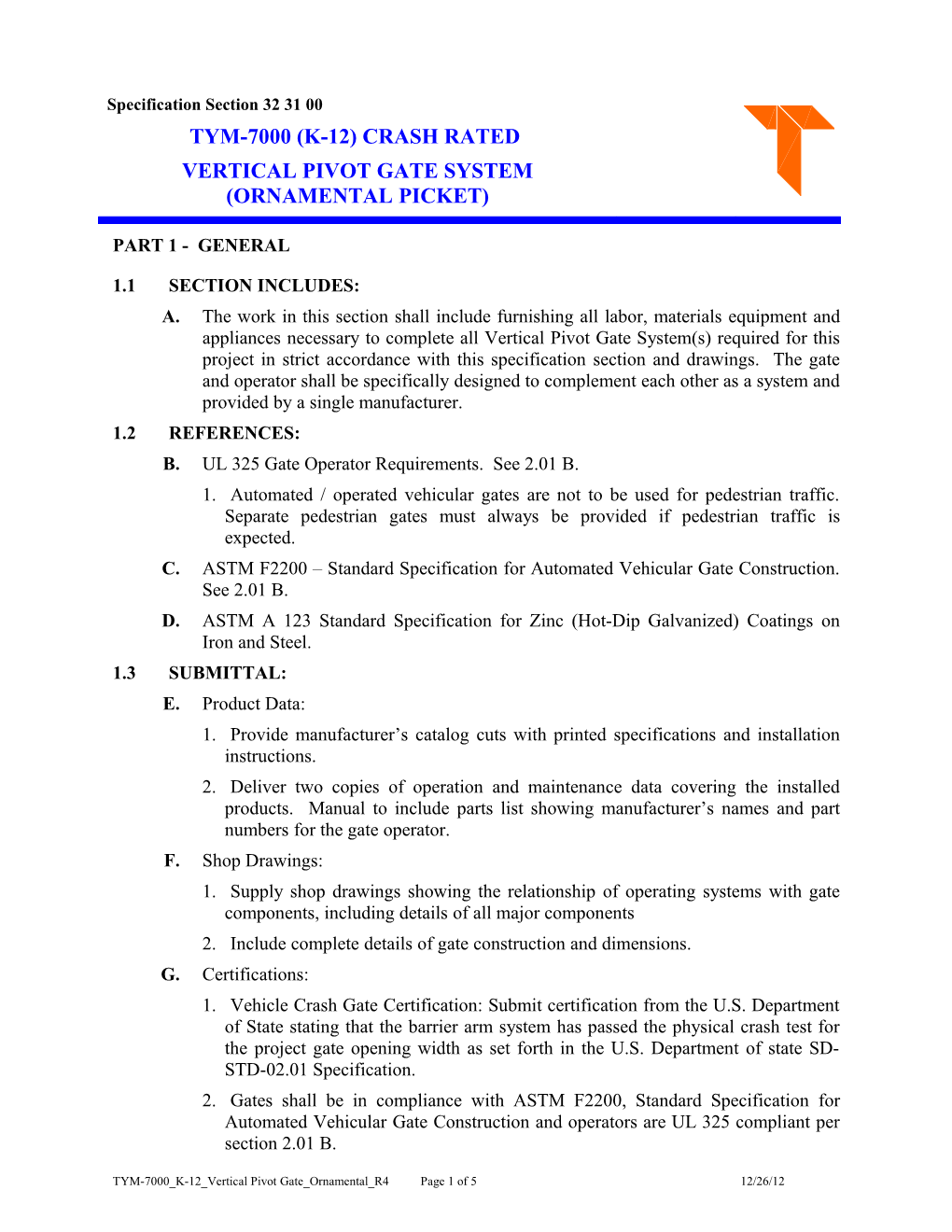 A. UL 325 Gate Operator Requirements. See 2.01 B