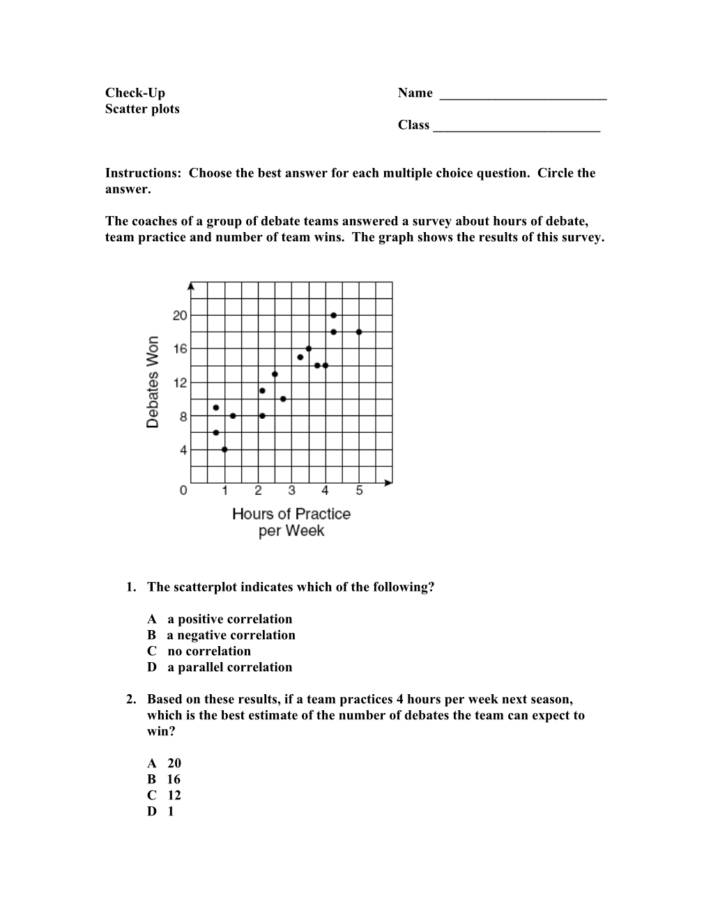 Instructions: Choose the Best Answer for Each Multiple Choice Question. Circle the Answer