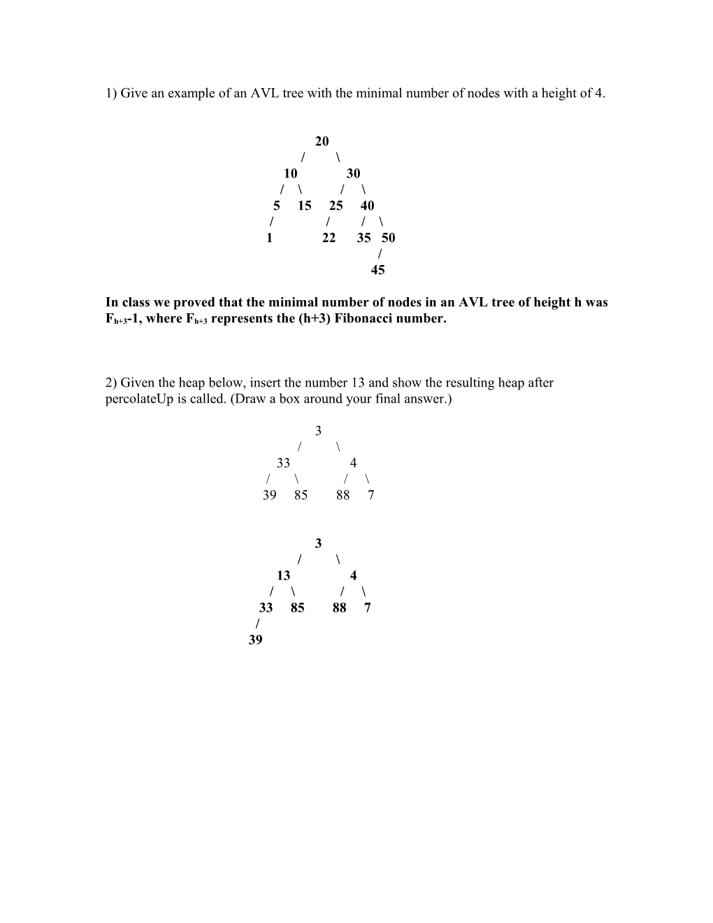 1) Give an Example of an AVL Tree with the Minimal Number of Nodes with a Height of 4