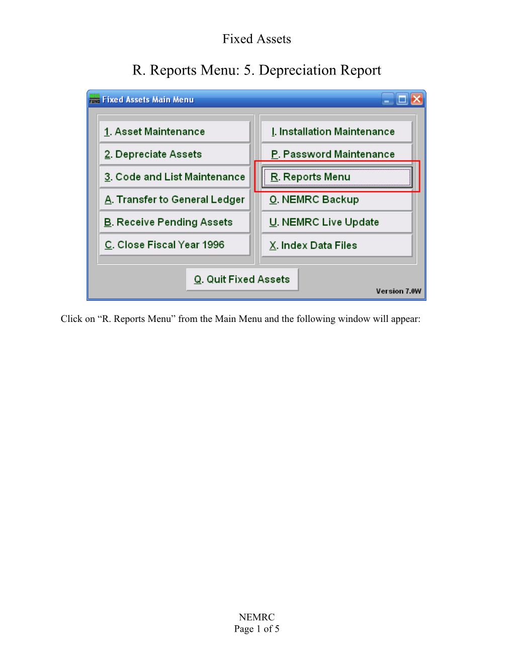 R. Reports Menu:5. Depreciation Report