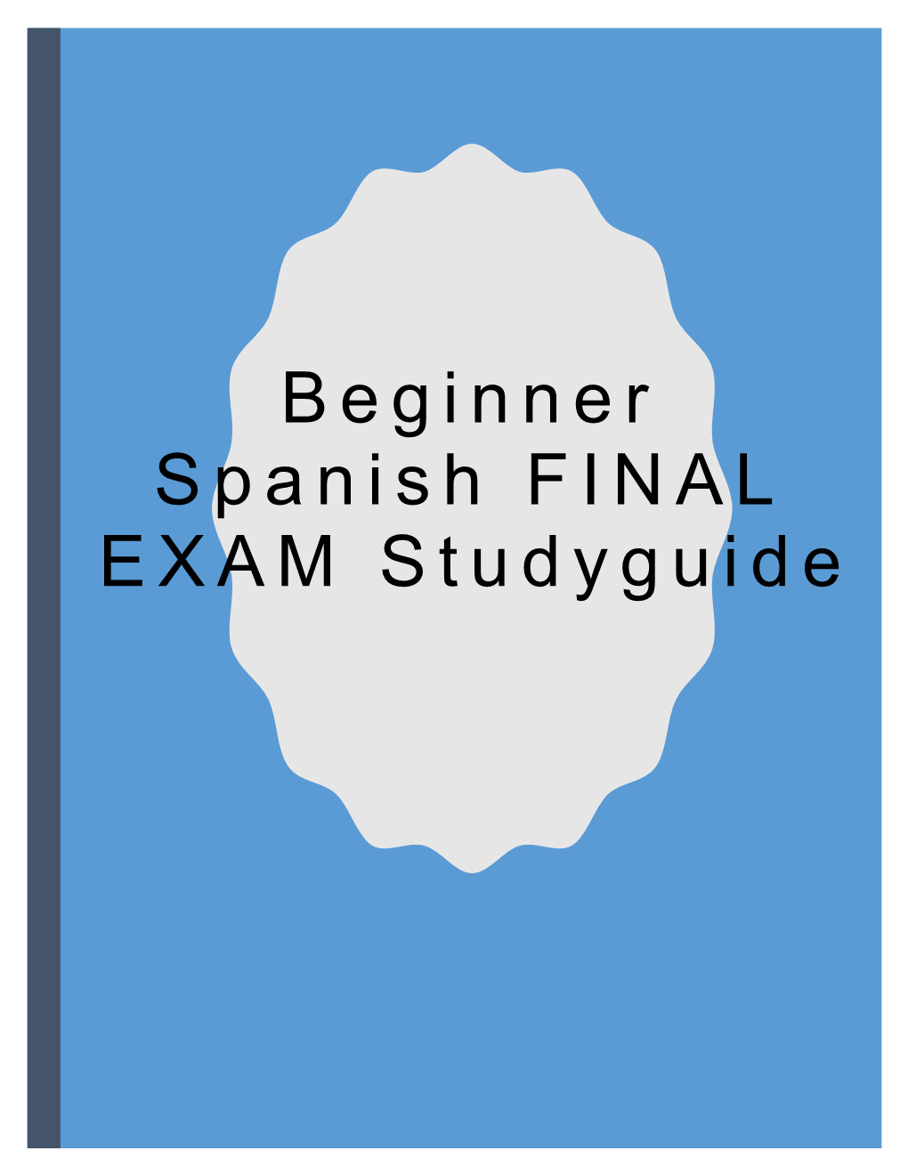 Study Guide for Spanish 1 Final (Scantron and Written)