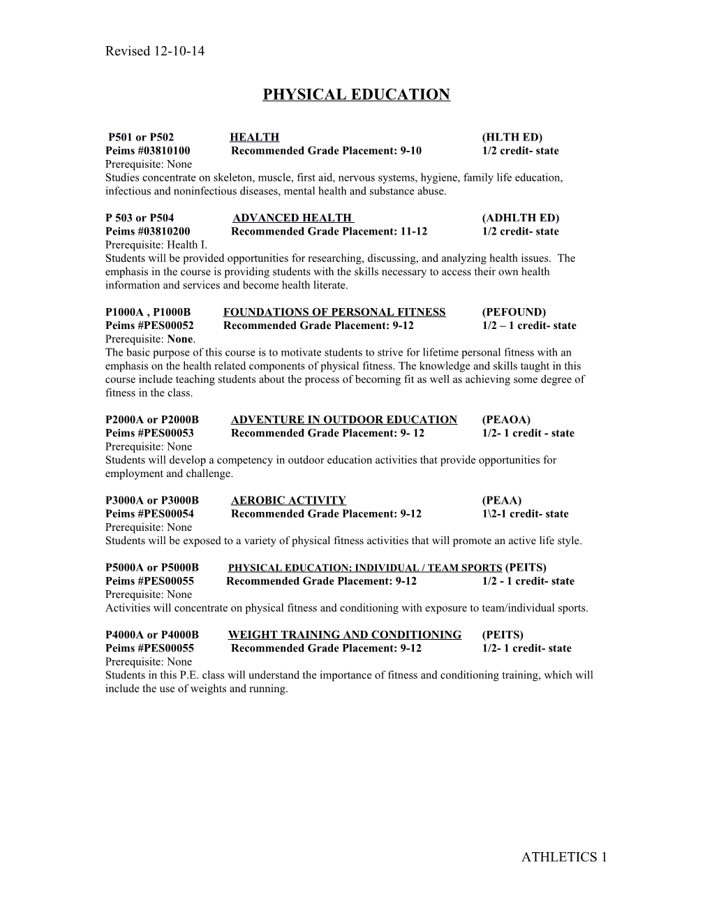 Peims #03810100Recommended Grade Placement: 9-101/2 Credit- State