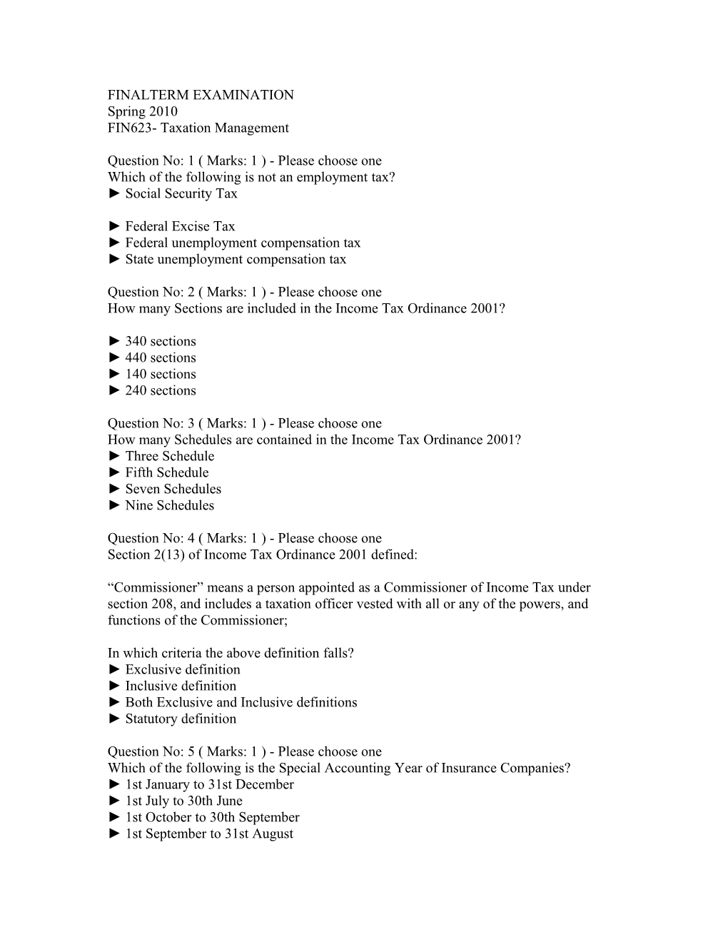 FINALTERM EXAMINATION Spring 2010 FIN623- Taxation Management Question No: 1 ( Marks: 1