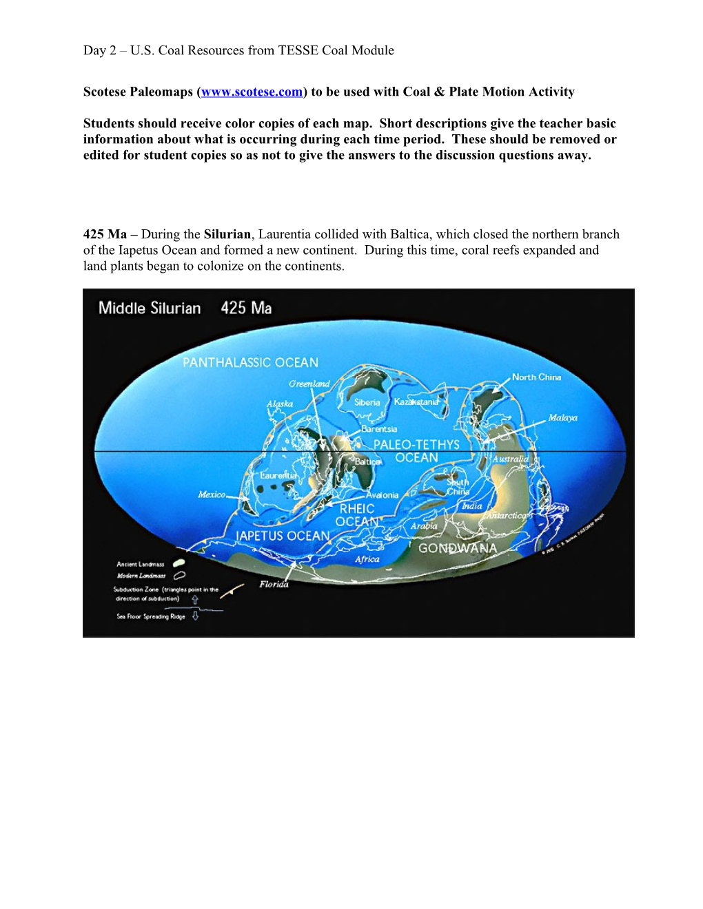 425 Ma During the Silurian, Laurentia Collided with Baltica, Which Closed the Northern