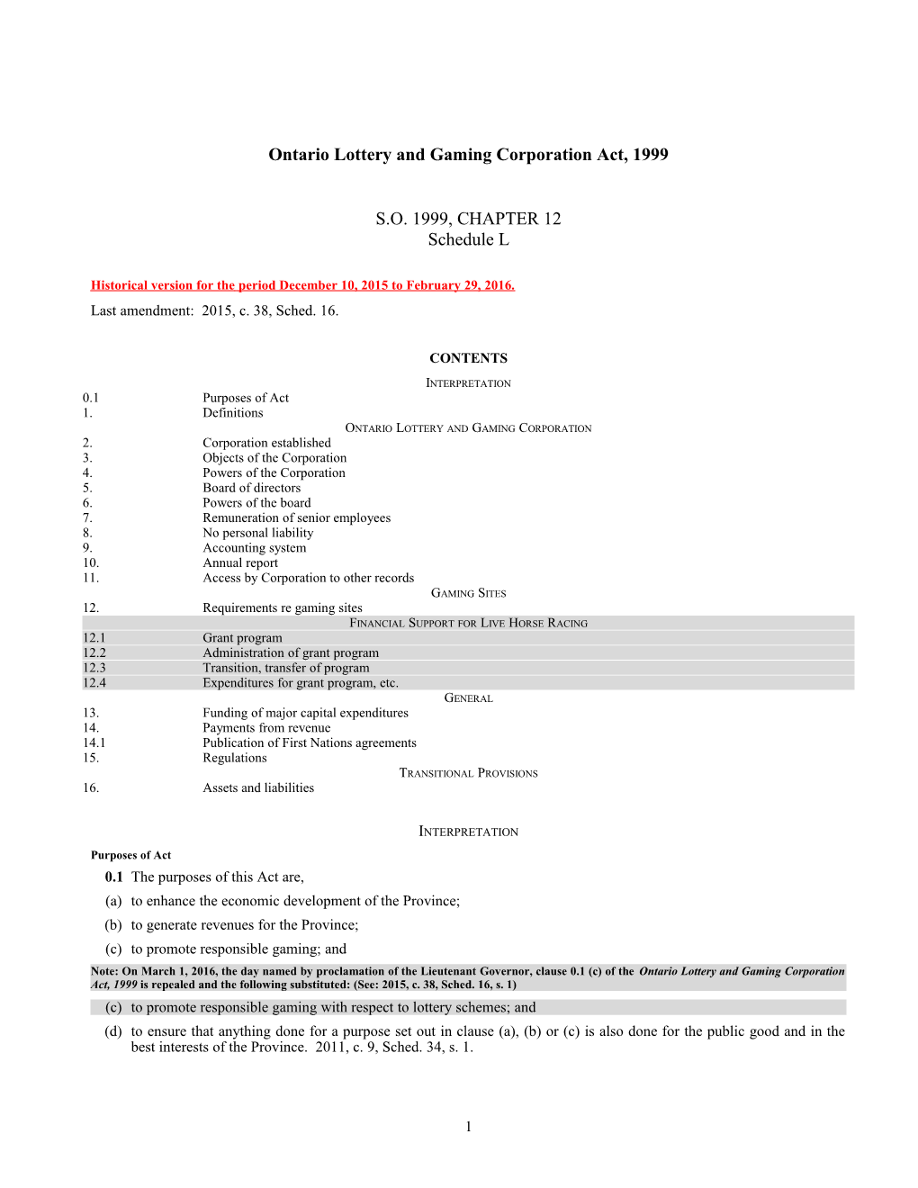 Ontario Lottery and Gaming Corporation Act, 1999, S.O. 1999, C. 12, Sched. L