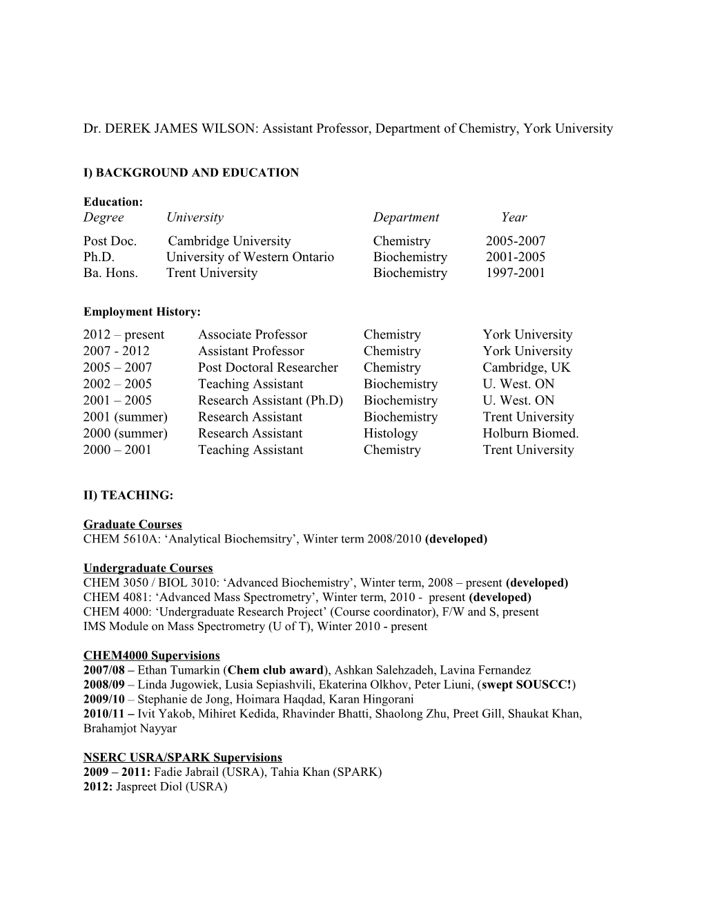 Dr. DEREK JAMES WILSON: Assistant Professor, Department of Chemistry, York University