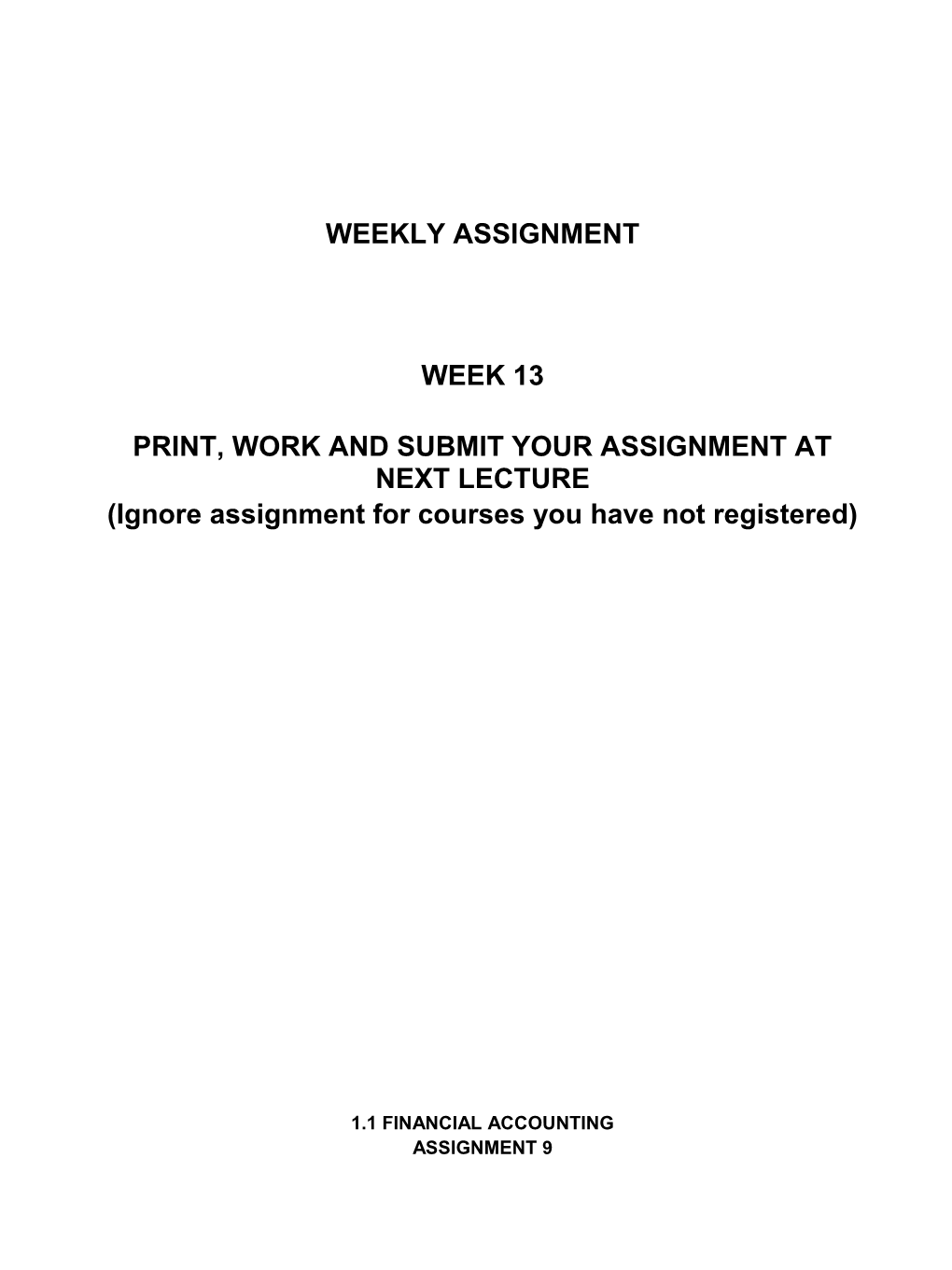 Print, Work and Submit Your Assignment at Next Lecture