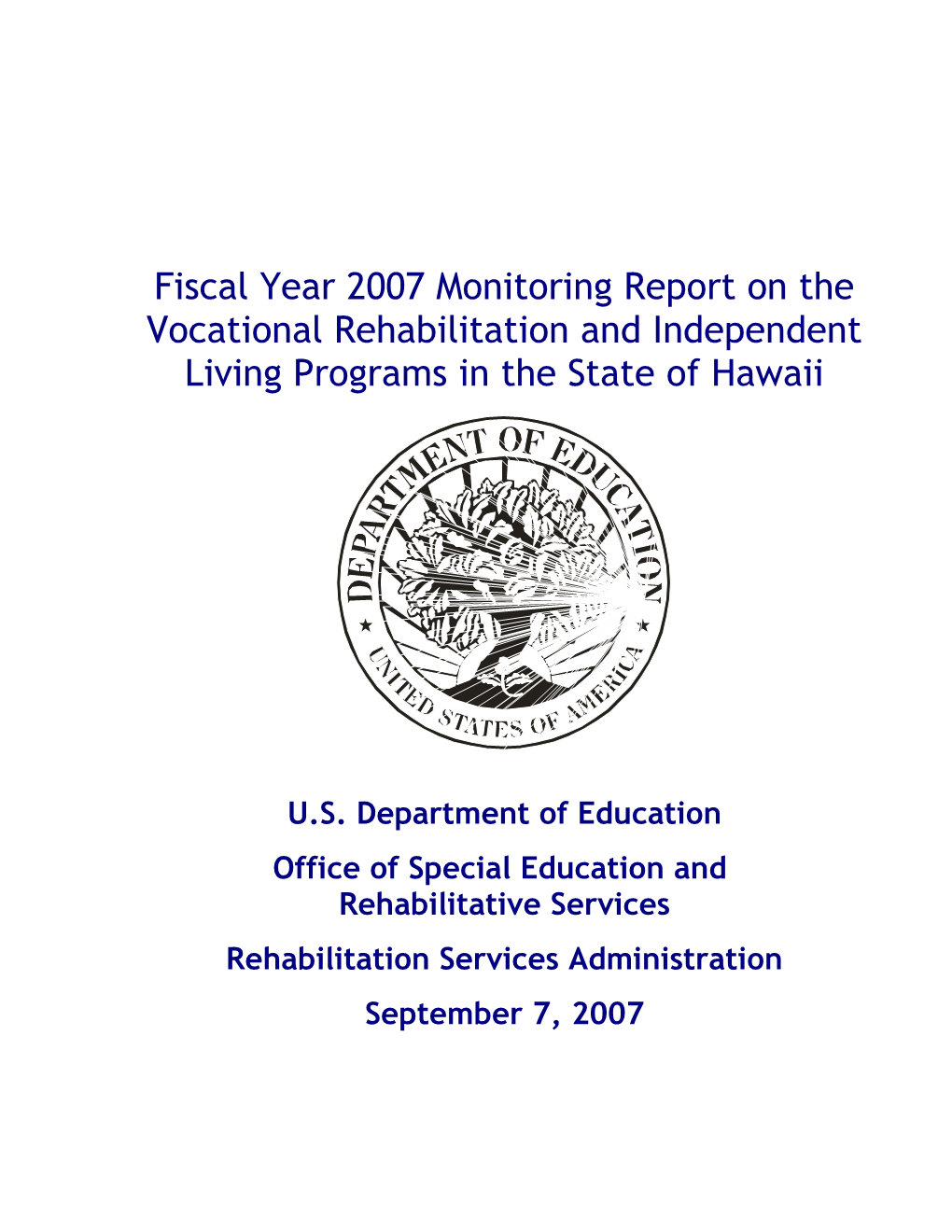 Fiscal Year 2007 Monitoring Report on the Vocational Rehabilitation and Independent Living s1