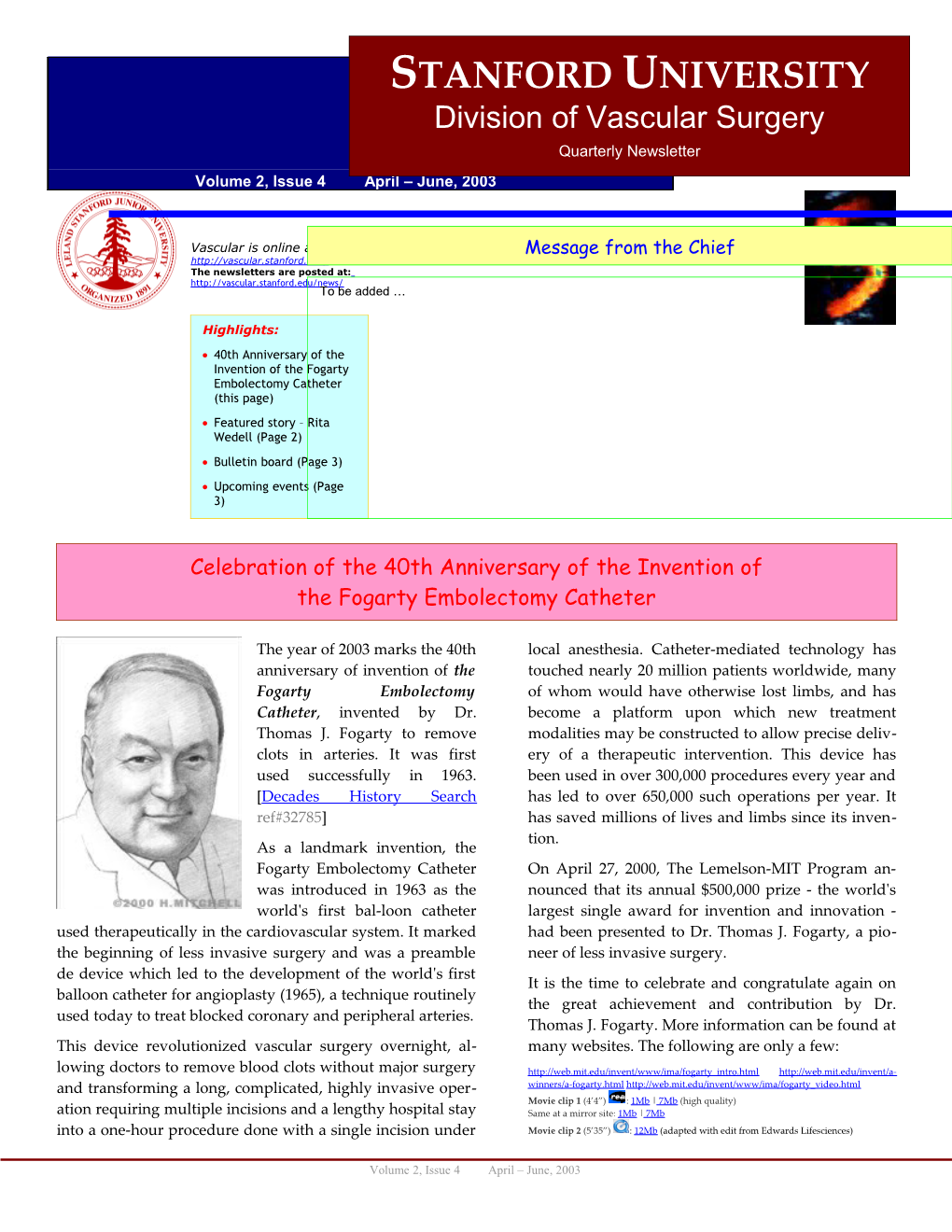 The Year of 2003 Marks the 40Th Anniversary of Invention of the Fogarty Embolectomy Catheter