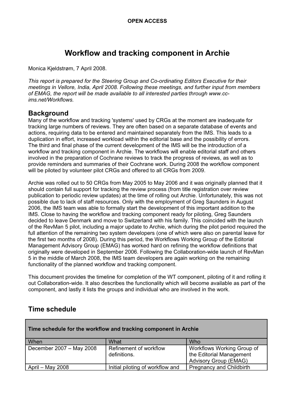 Timeline - What Will We Have, Available to Who, and How Soon