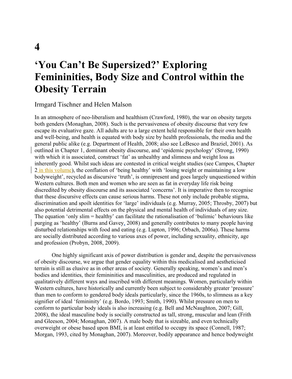 You Can T Be Supersized? Exploring Femininities, Body Size and Control Within the Obesity