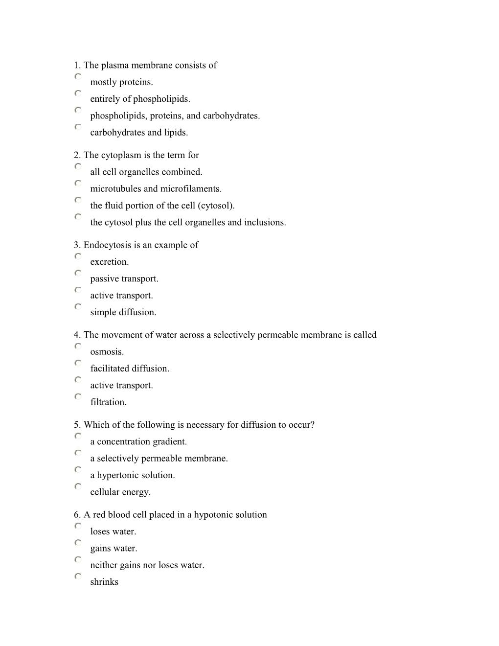 1. the Plasma Membrane Consists of Mostly Proteins. Entirely of Phospholipids. Phospholipids