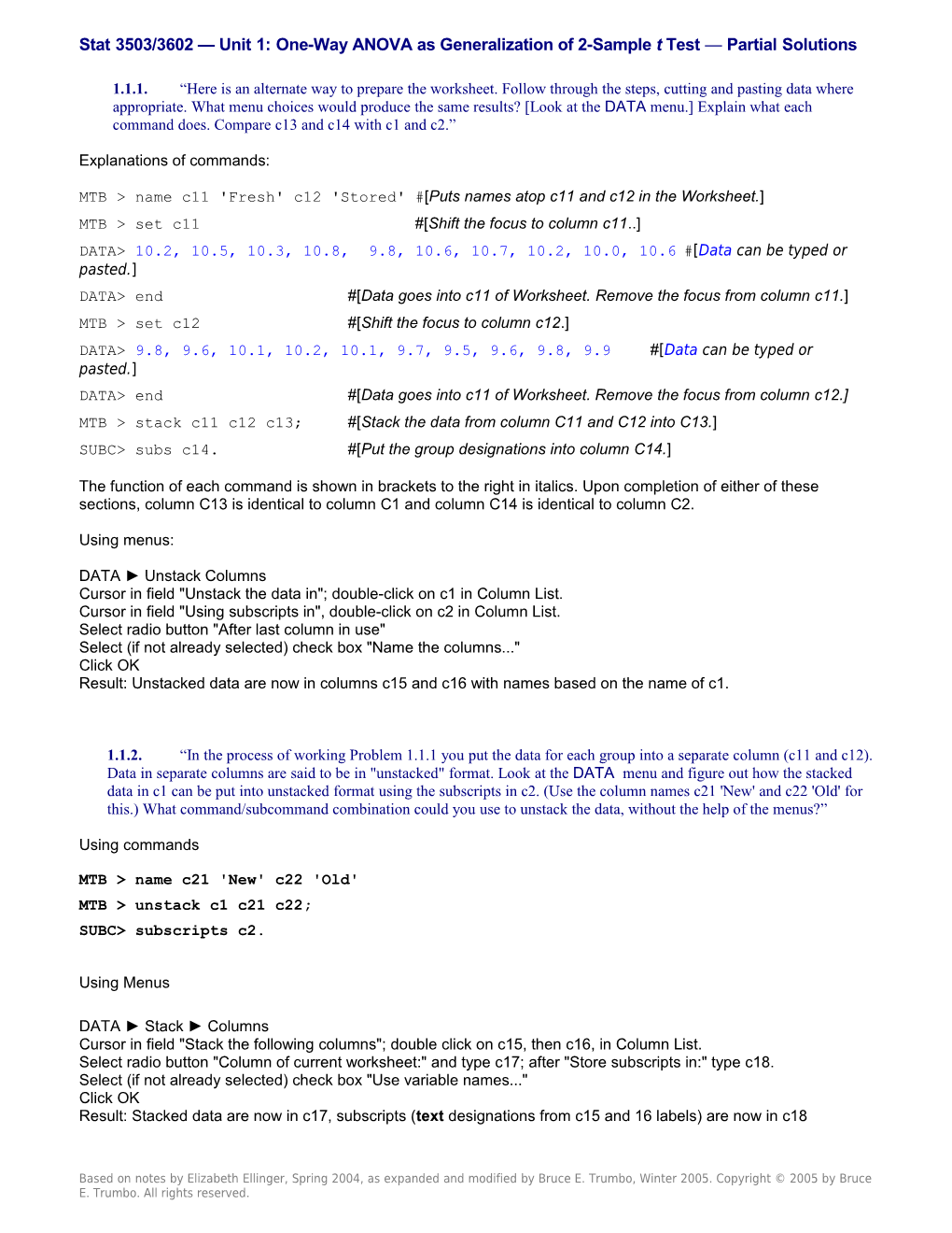 MTB &gt; Name C11 'Fresh' C12 'Stored' # Puts Names Atop C11 and C12 in the Worksheet