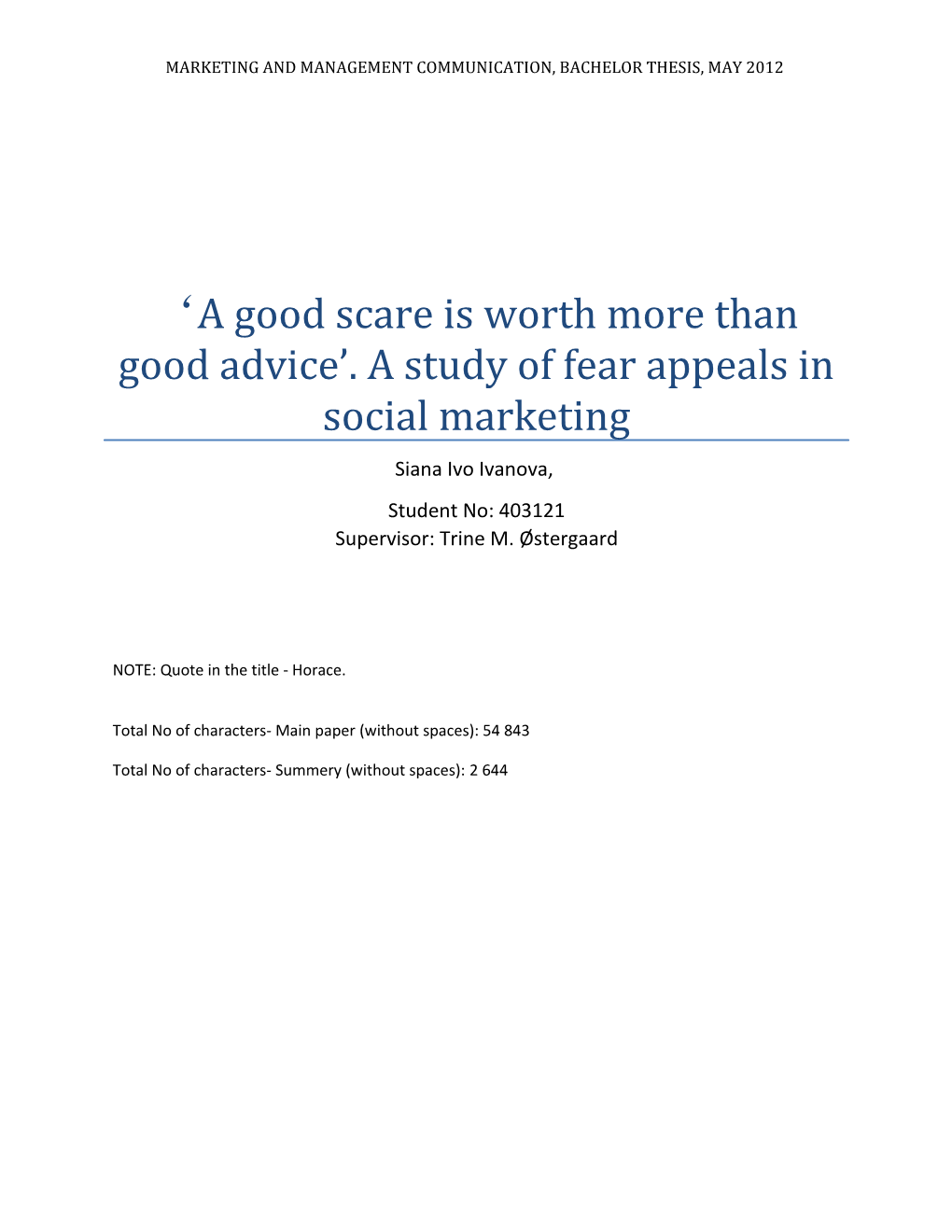A Good Scare Is Worth More Than Good Advice . a Study of Fear Appeals in Social Marketing