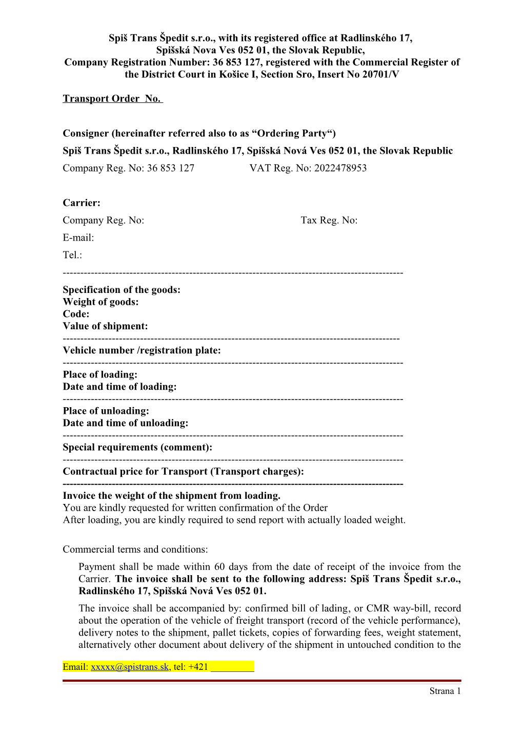 Spiš Trans Špedit S.R.O., with Its Registered Office at Radlinského 17