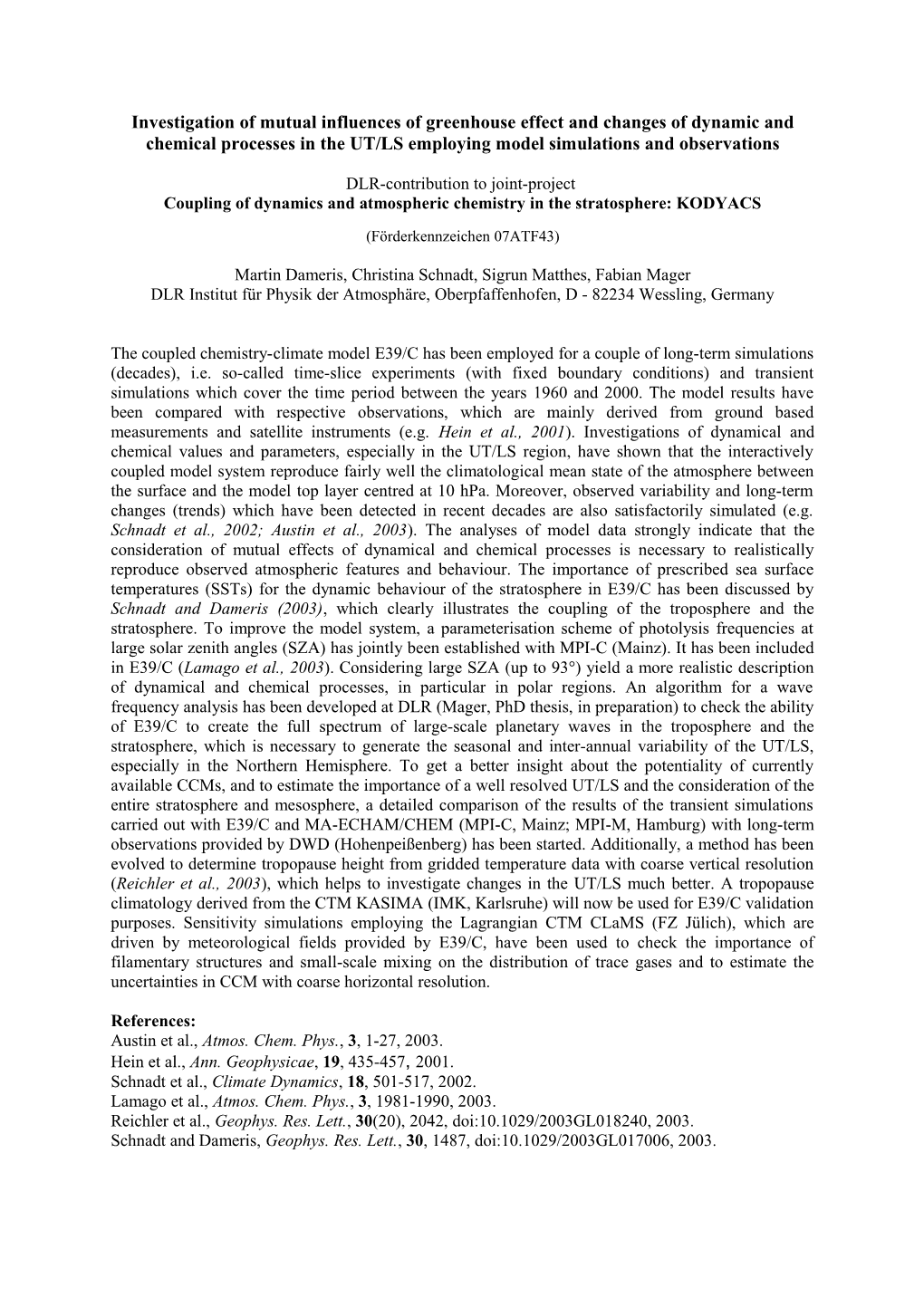 Coupling of Dynamics and Atmospheric Chemistry in the Stratosphere: KODYACS