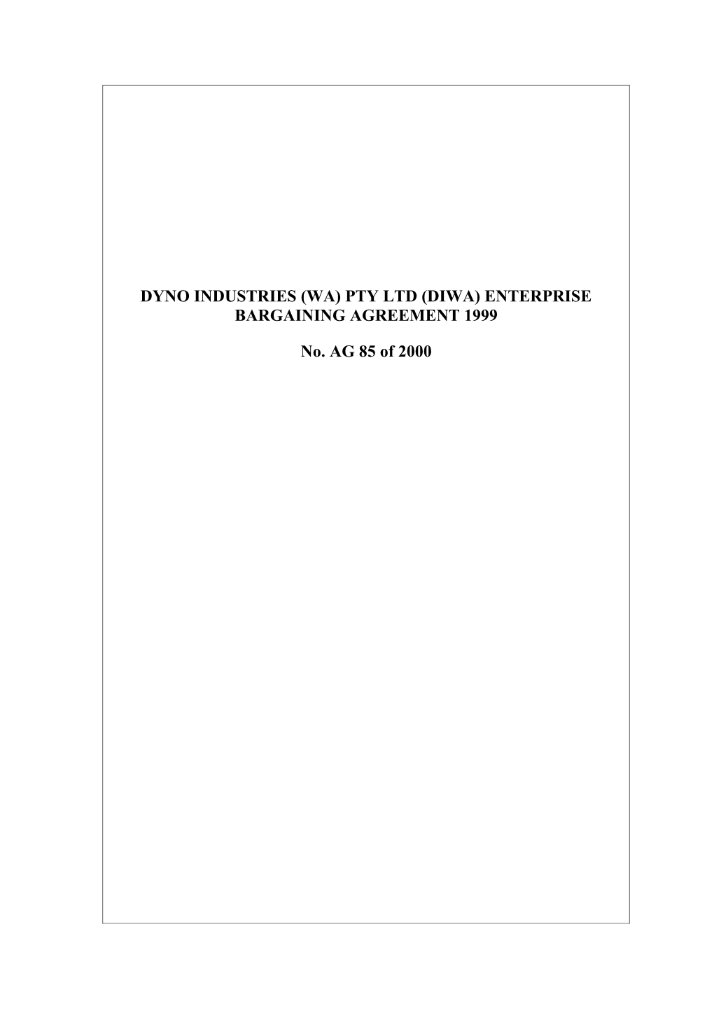 Dyno Industries (WA) Pty Ltd (DIWA) Enterprise Bargaining Agreement 1999