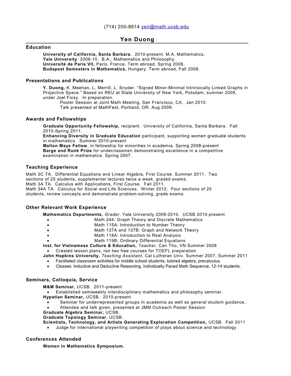 University of California, Santa Barbara. 2010-Present. M.A, Mathematics