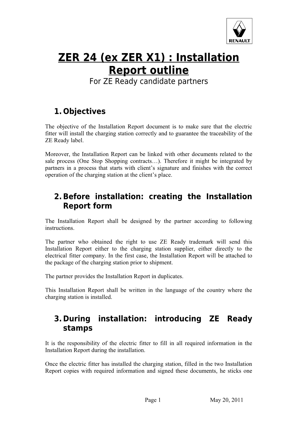 ZER XX Installation Report Outline