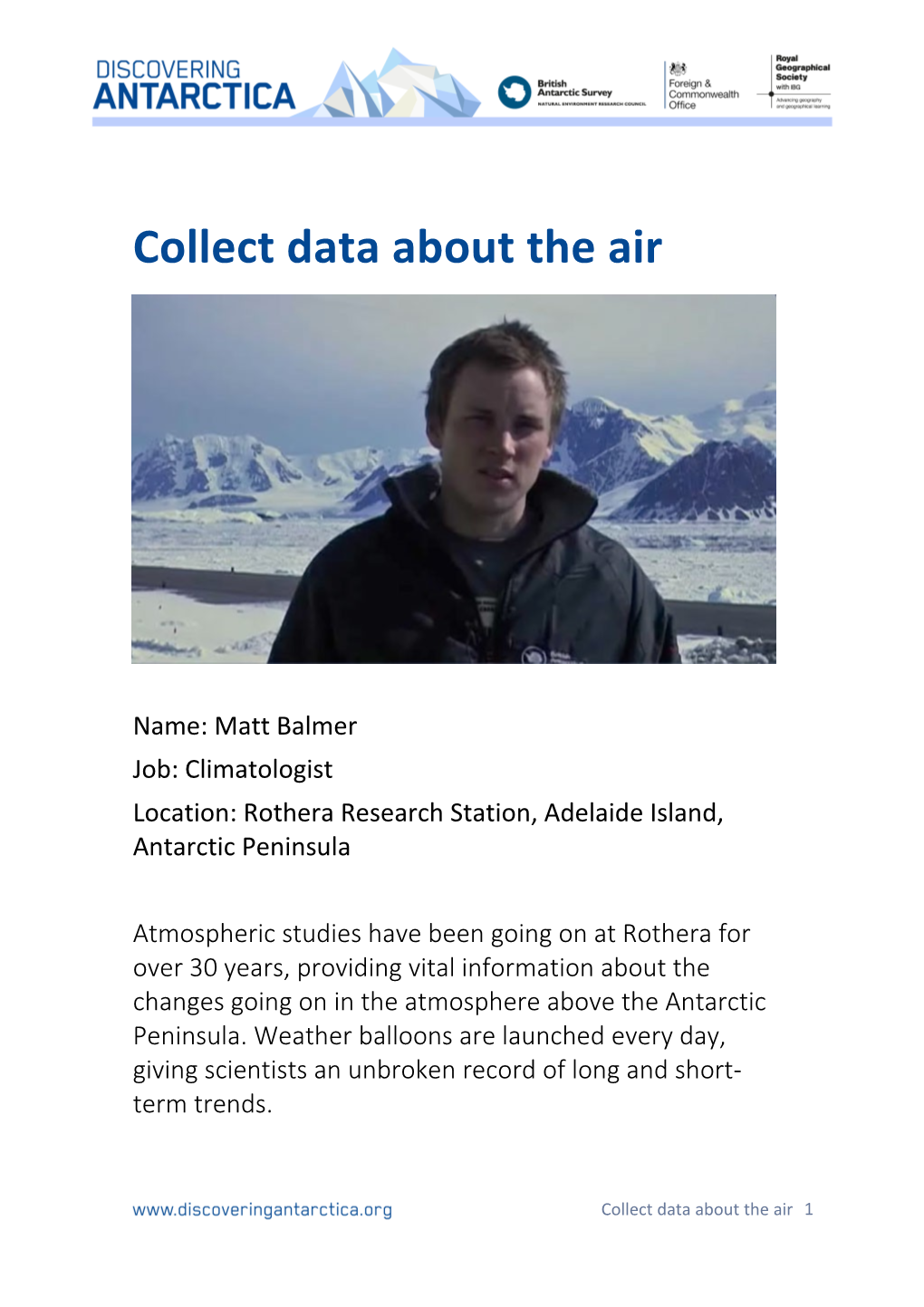 Location: Rothera Research Station, Adelaide Island, Antarctic Peninsula