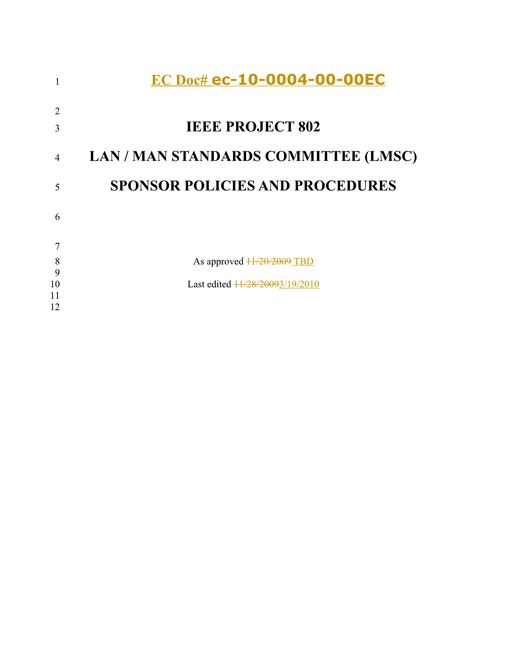 IEEE PROJECT 802 LAN MAN STANDARDS COMMITTEE (LMSC) POLICIES and PROCEDURES, Revised Effective