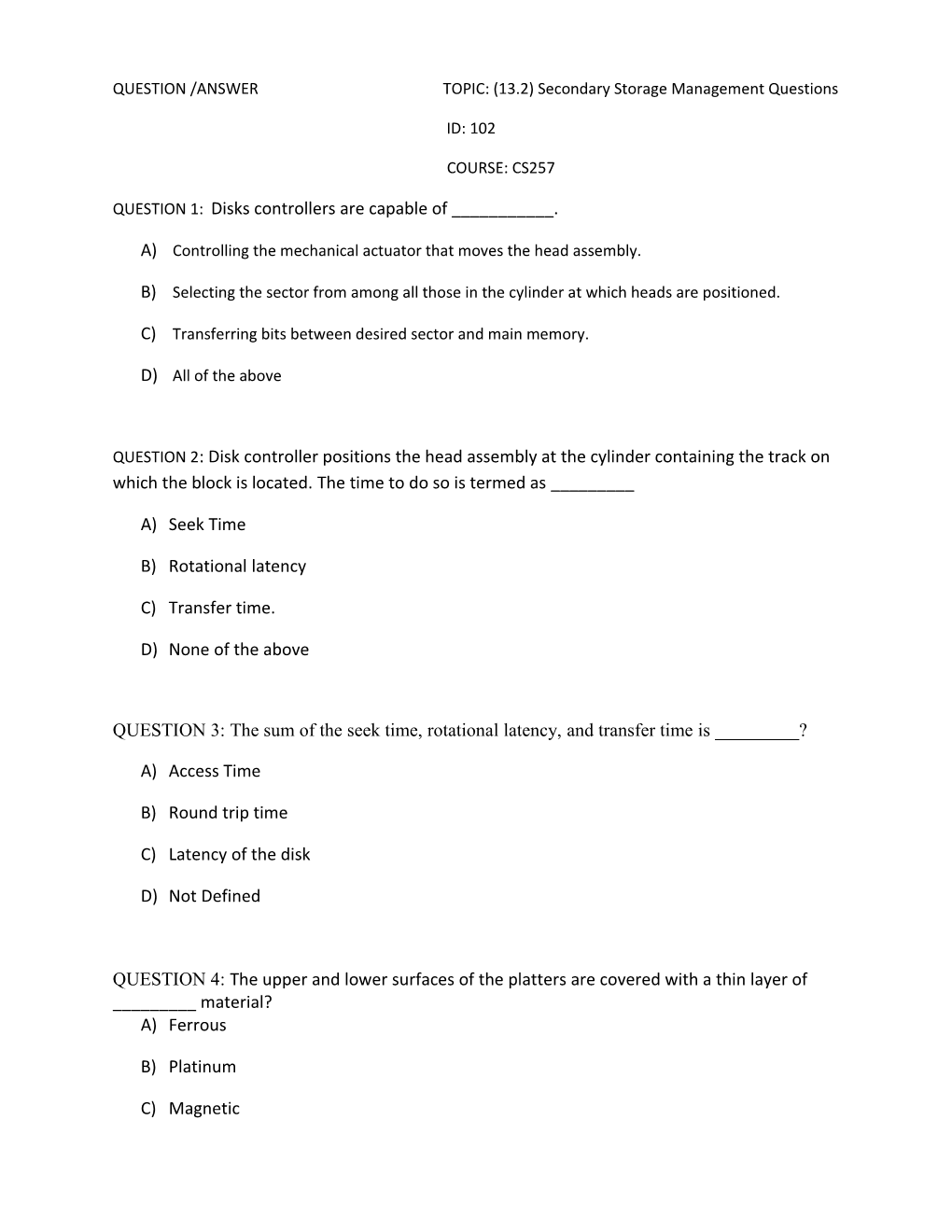 QUESTION /ANSWER TOPIC: (13.2) Secondary Storage Management Questions