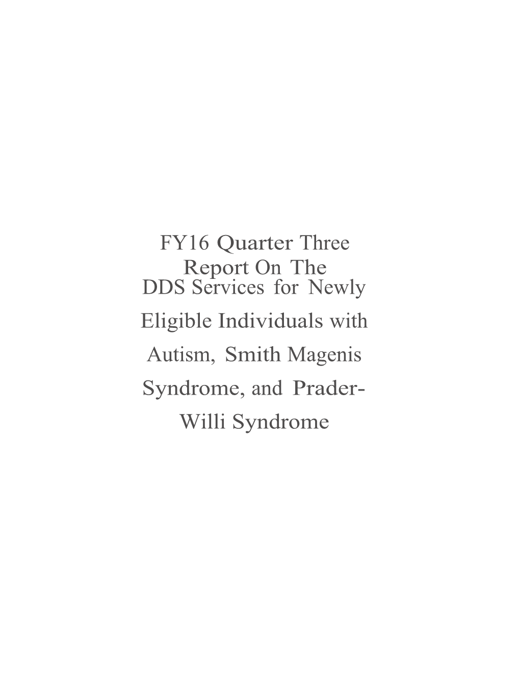 Ddsservicesfornewlyeligibleindividualswithautism,Smith Magenissyndrome,Andprader-Willisyndrome