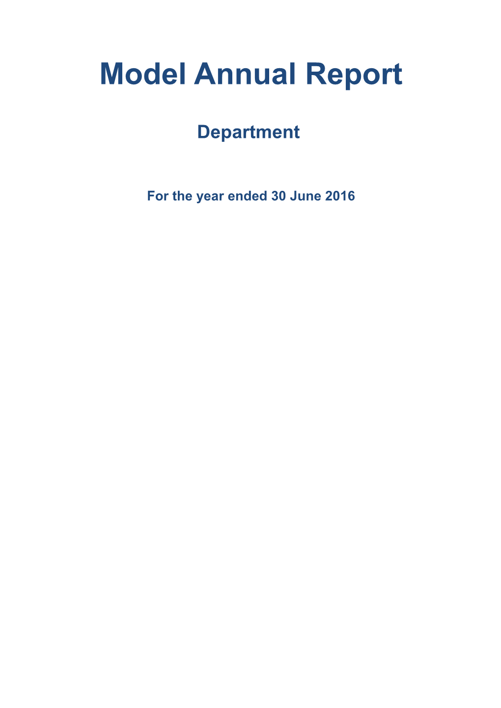 Model Annual Report for Departments - for the Year Ended 30 June 2016