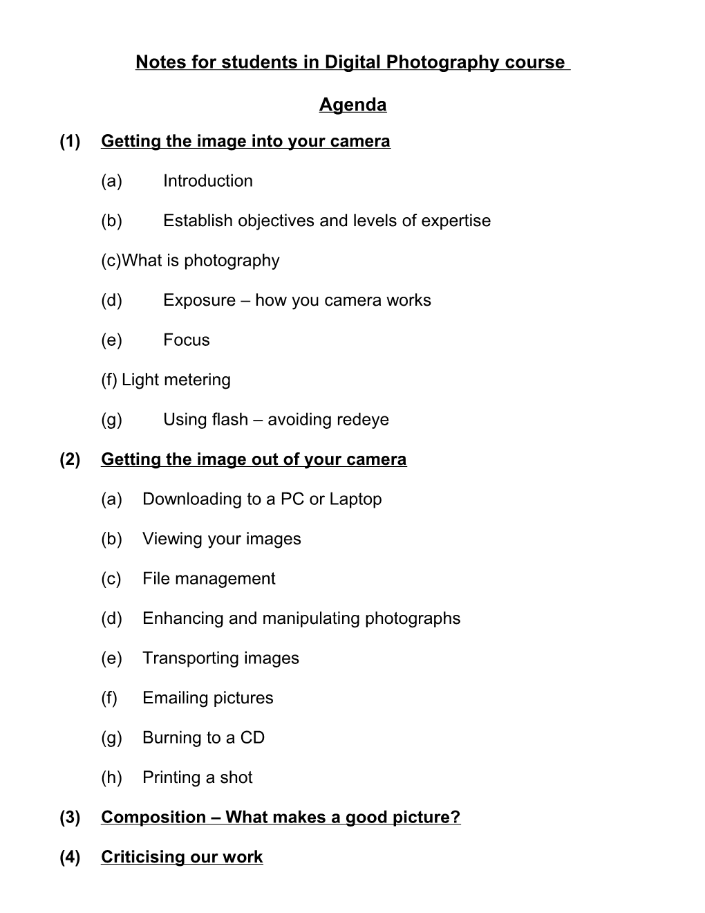 Since There Are Scarcely Two Participants at the Class with the Same Model of Digital Camera