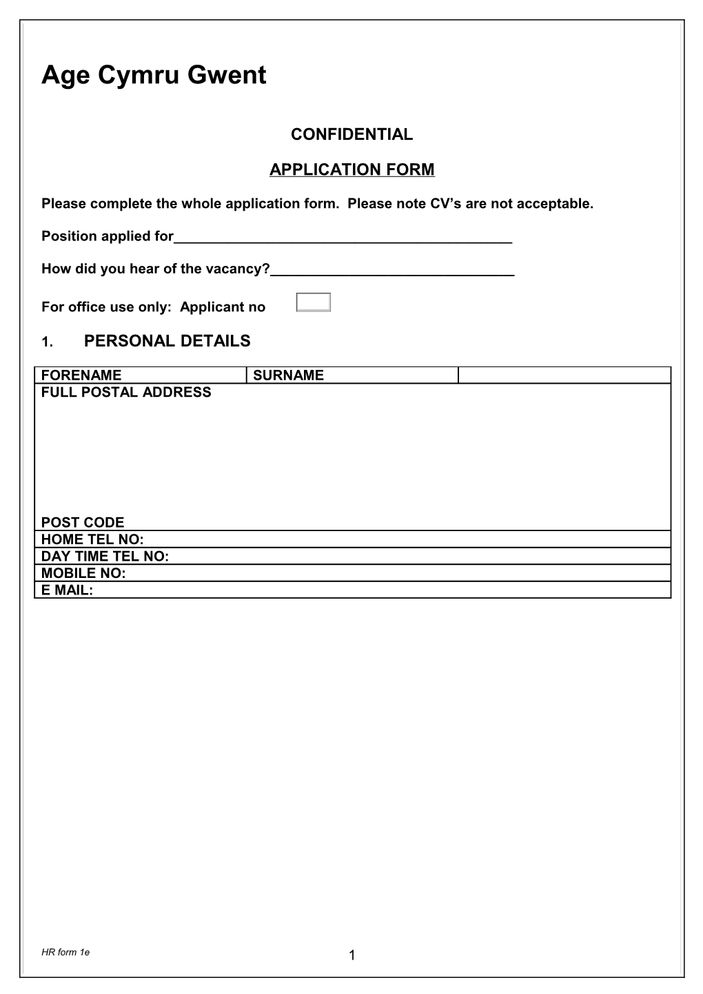 Please Complete the Whole Application Form. Please Note CV S Are Not Acceptable