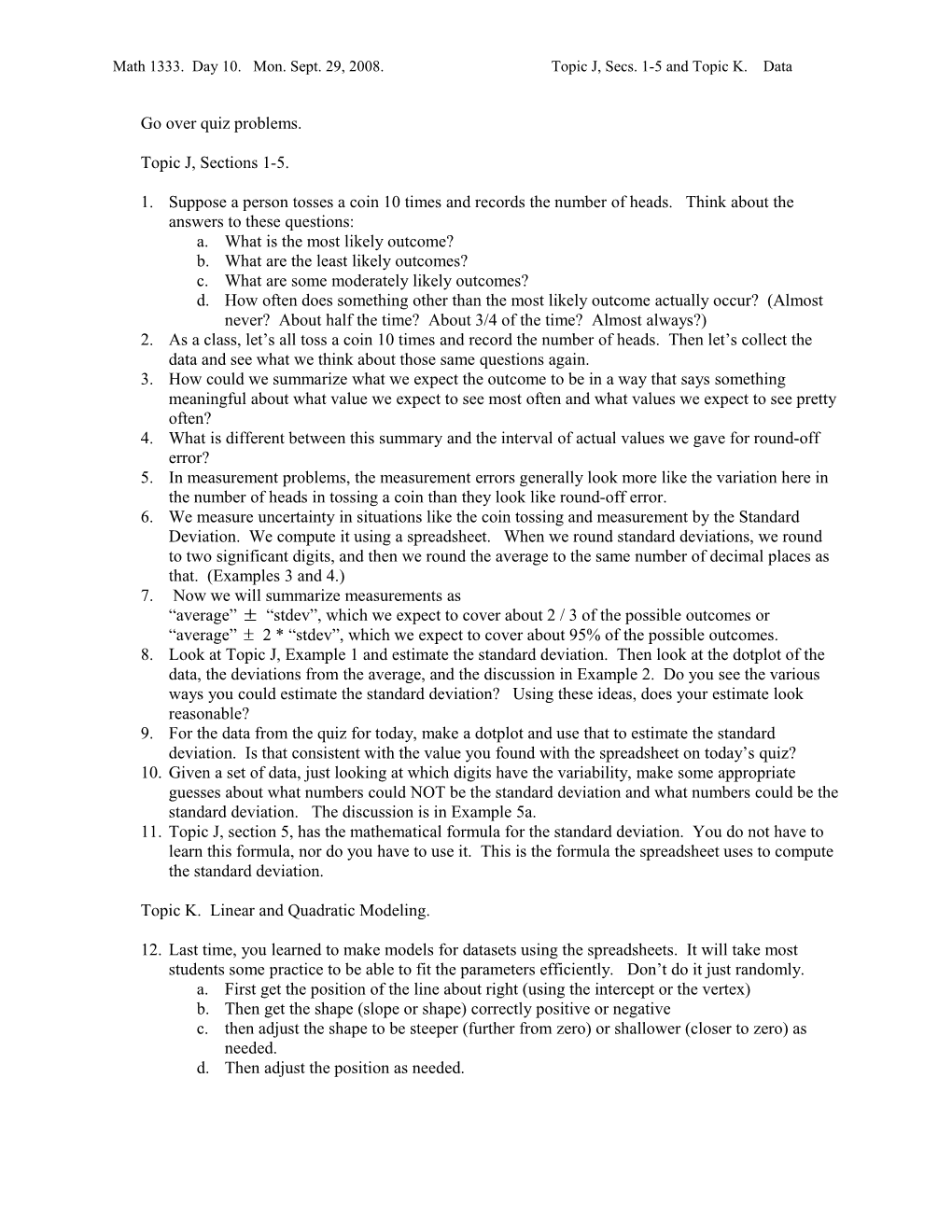 Math 1333. Day 10. Mon. Sept. 29, 2008. Topic J, Secs. 1-5 and Topic K. Data
