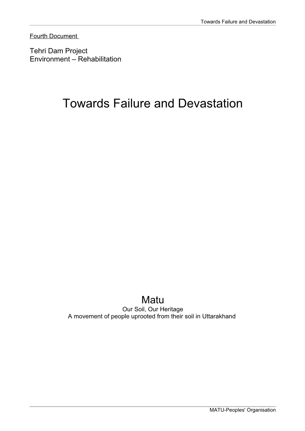 Towards Failure and Devastation