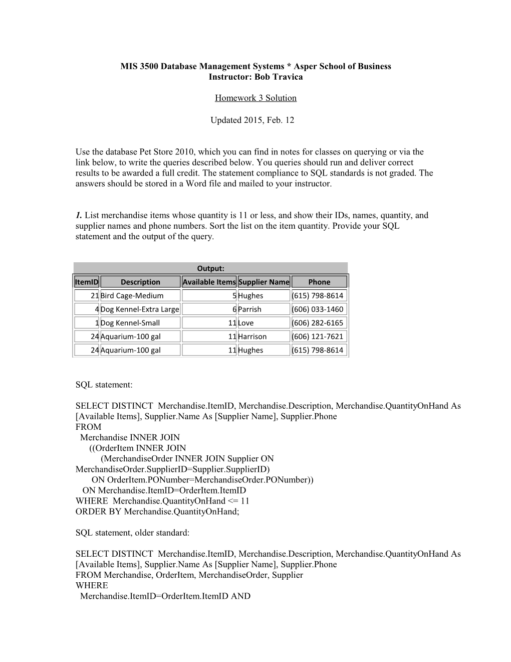 MIS 3500 Database Management Systems * Asper School of Business