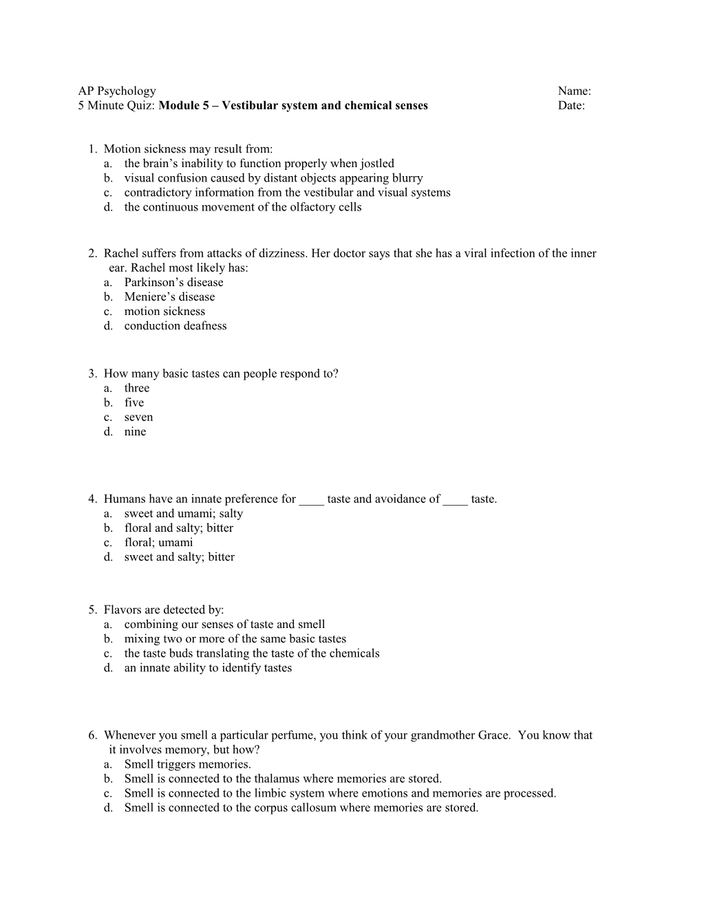 5 Minute Quiz: Module 5 Vestibular System and Chemical Senses Date