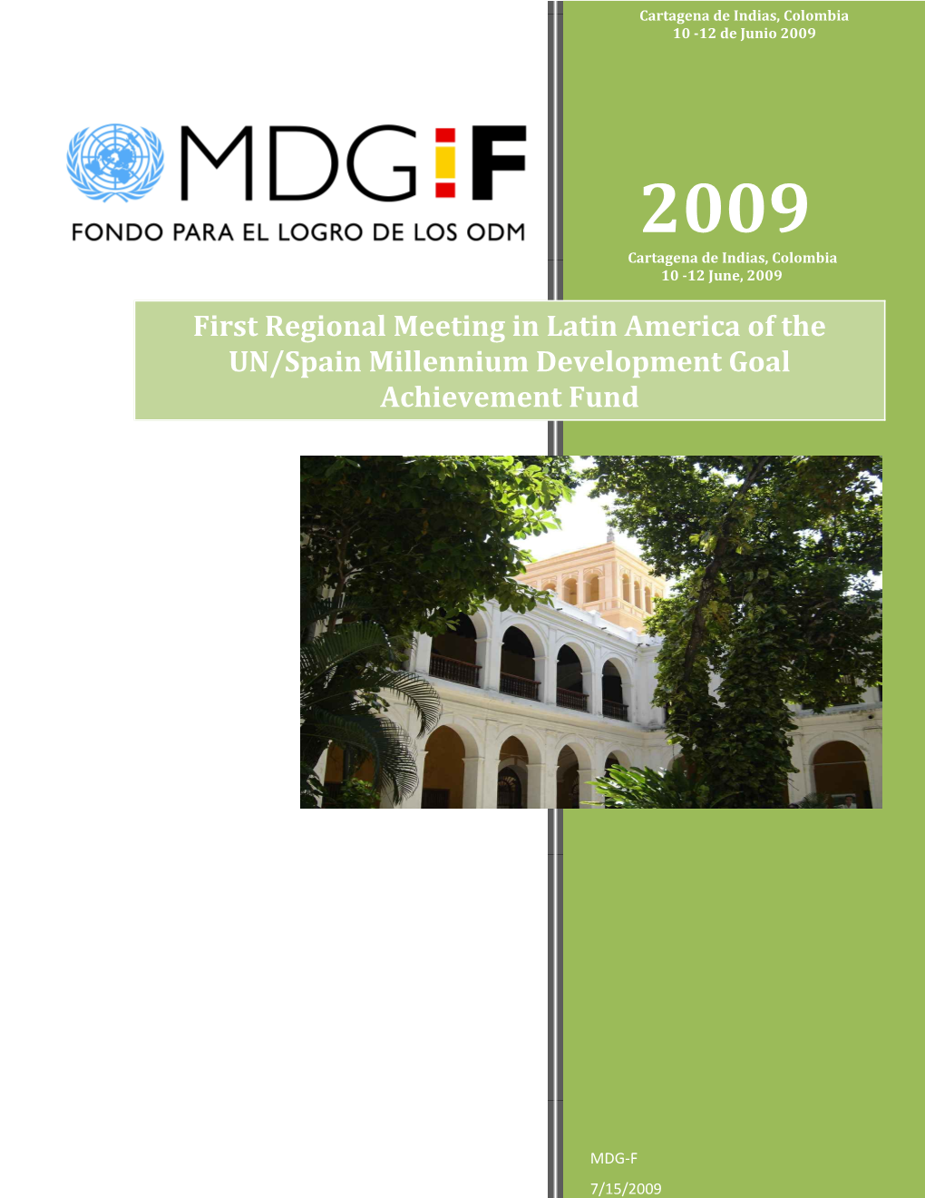 First Regional Meeting in Latin America of the UN/Spain Millennium Development Goal Achievement