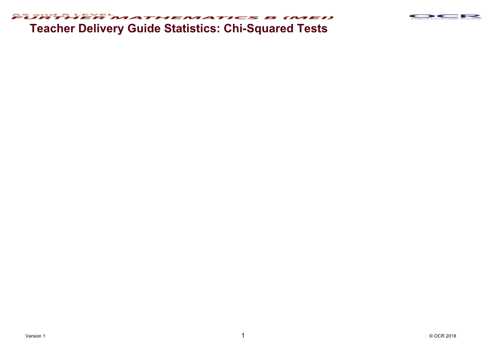 AS and a Level Mathematics B (MEI) Teacher Delivery Guide Further Statistics: Chi-Squared Tests
