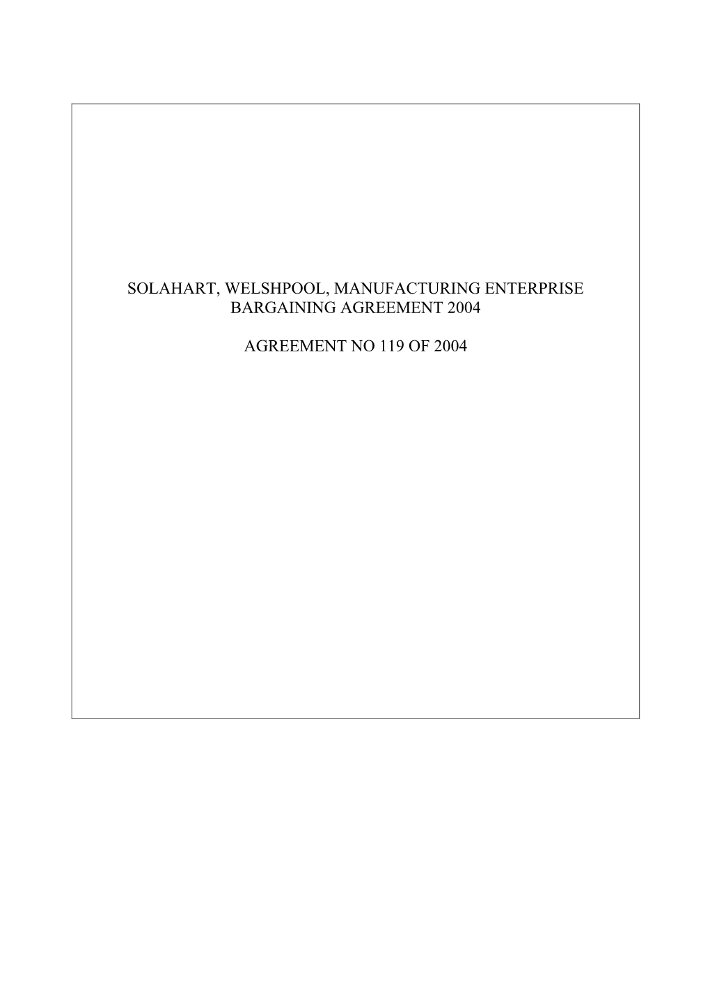 Solahart, Welshpool, Manufacturing Enterprise Bargaining Agreement 2004