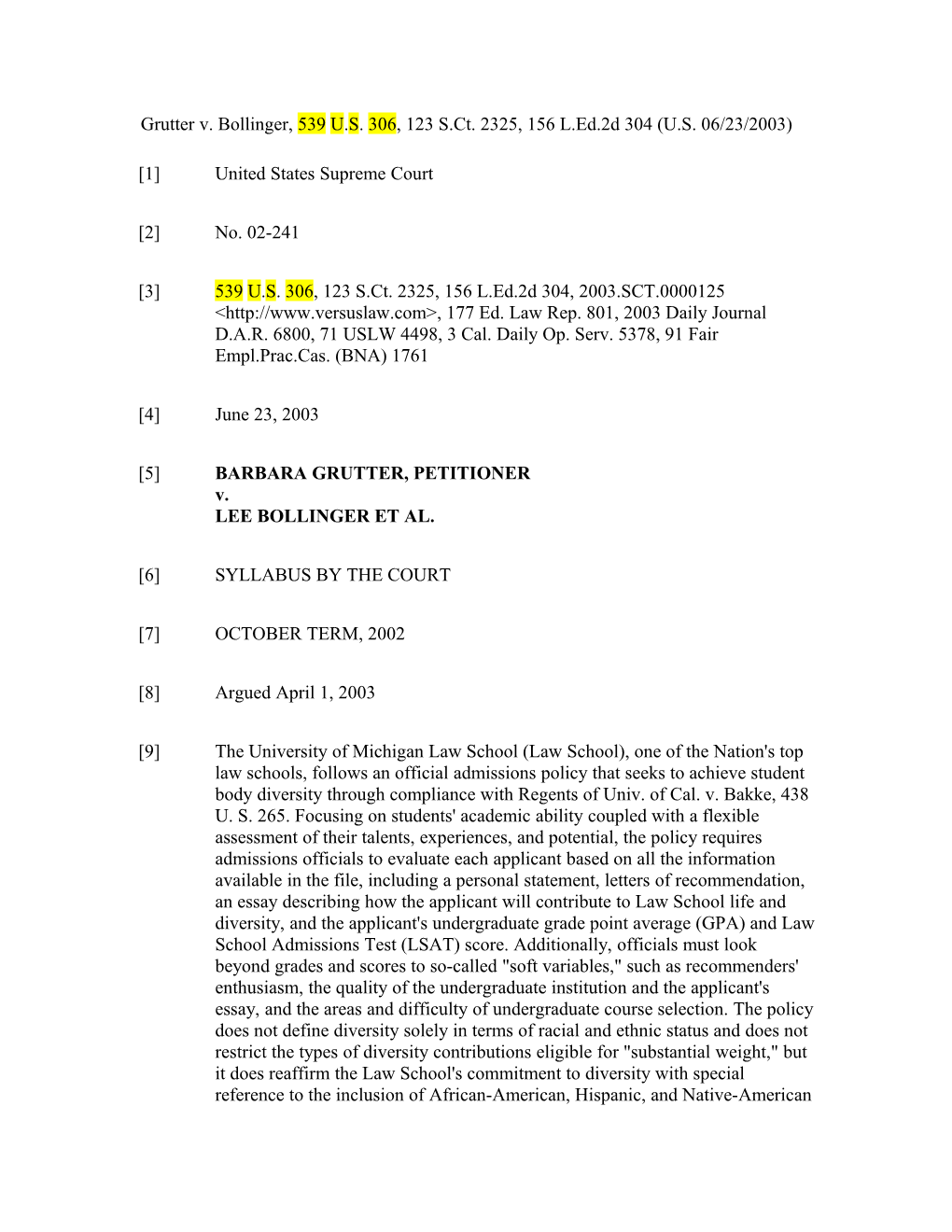 Grutter V. Bollinger, 539 U.S. 306, 123 S.Ct. 2325, 156 L.Ed.2D 304 (U.S. 06/23/2003)