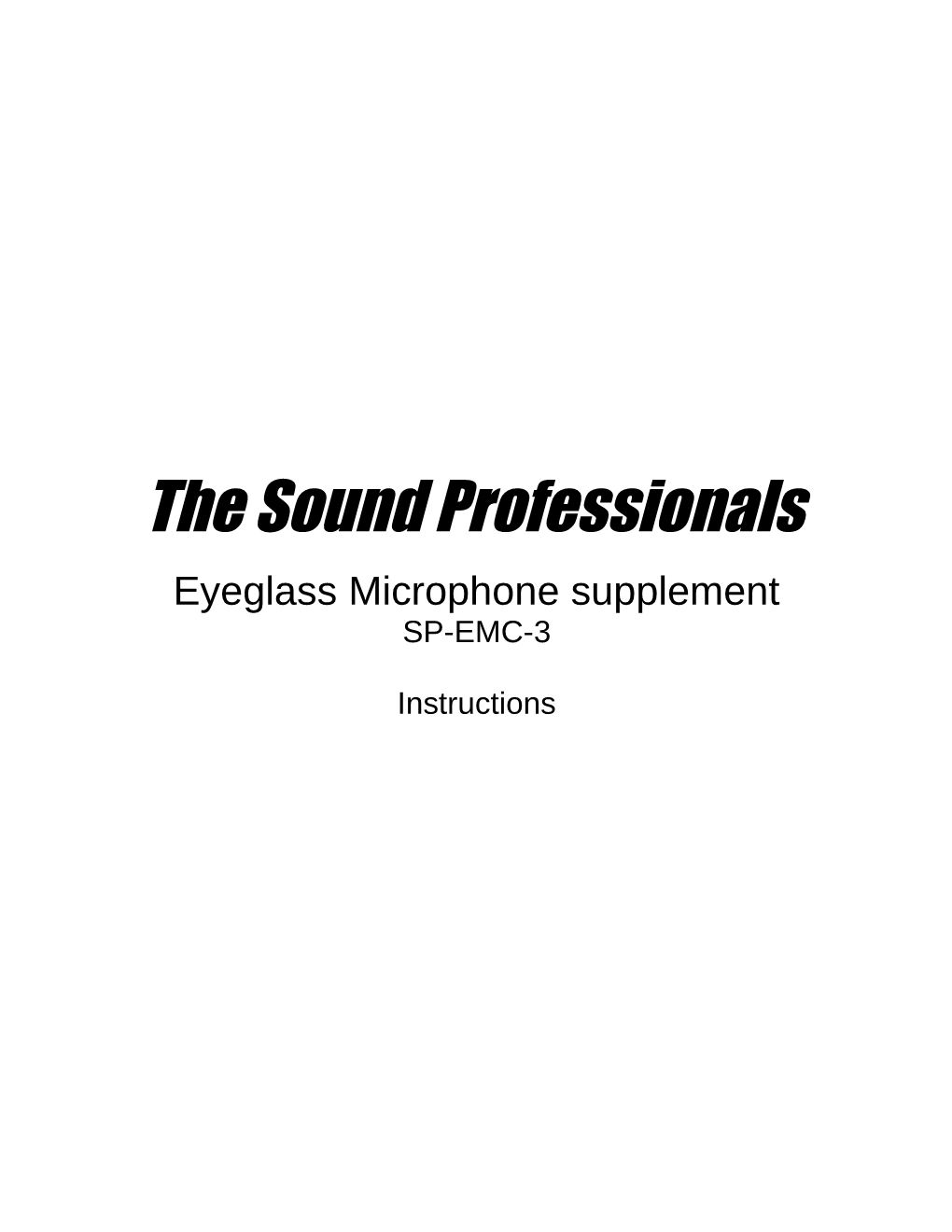 Congratulations on Your Purchase of the Sound Professionals Eyeglass Microphone Option