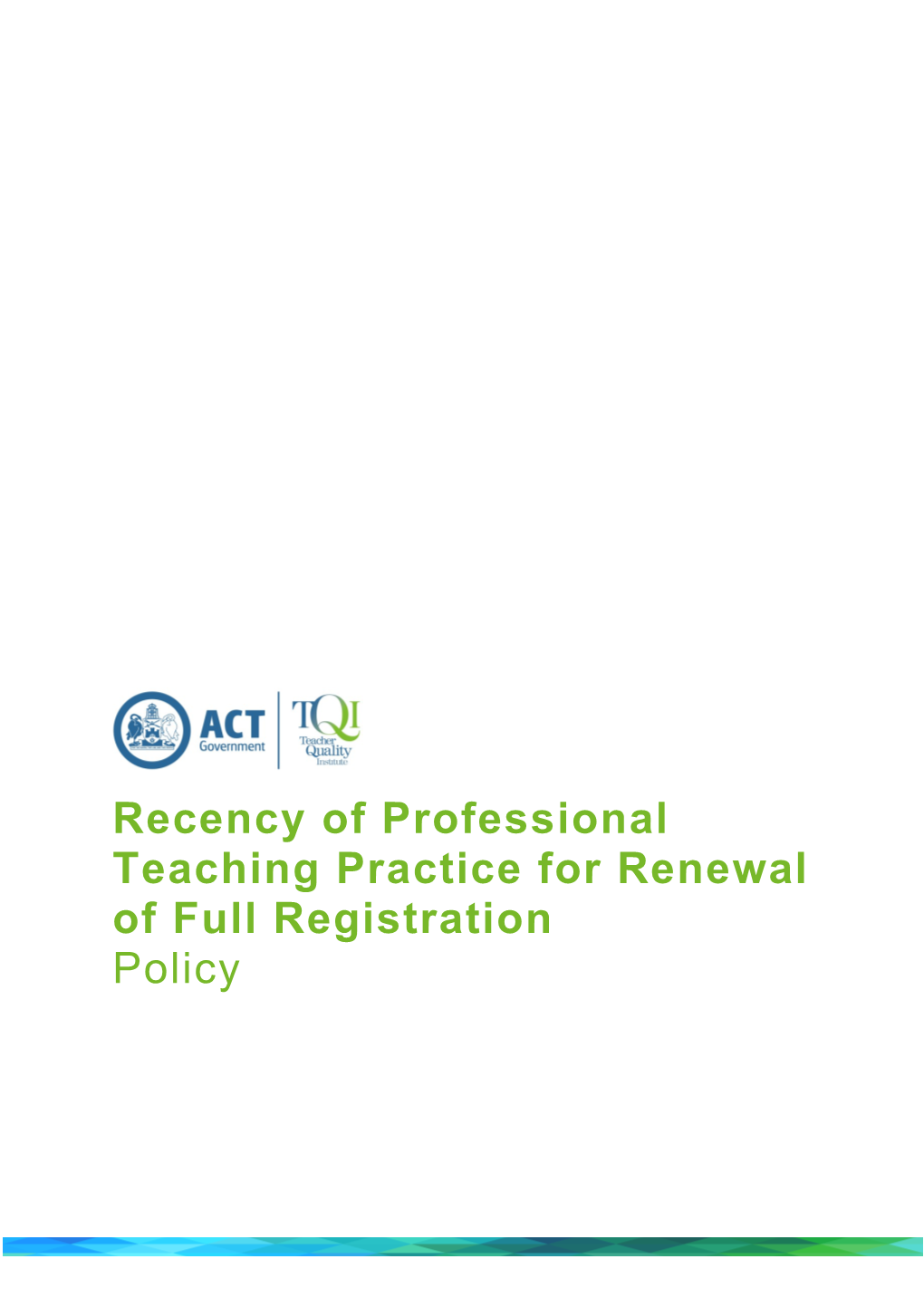 Recency of Professional Teaching Practice for Renewal of Full Registration Policy