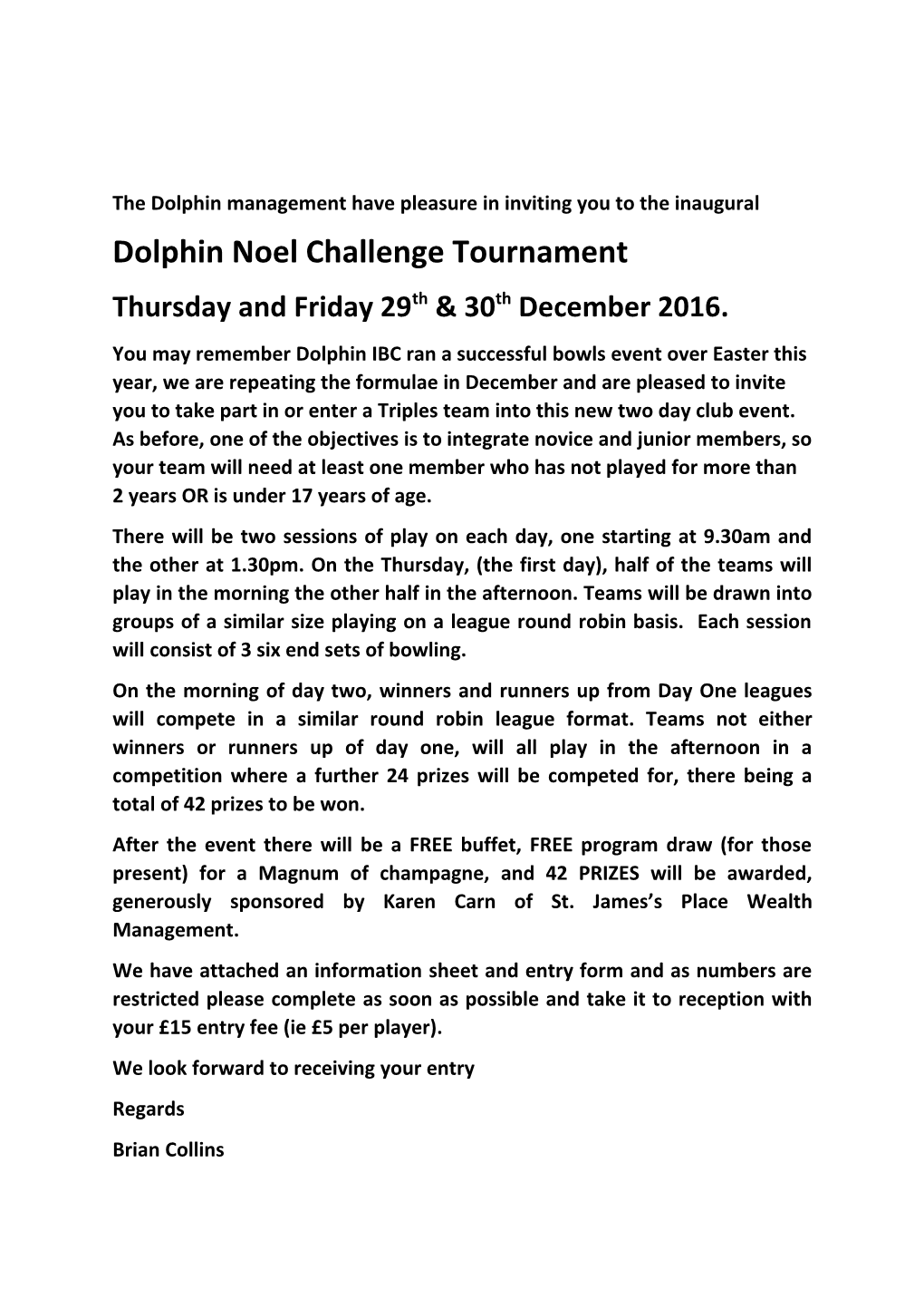 The Dolphin Management Have Pleasure in Inviting You to the Inaugural