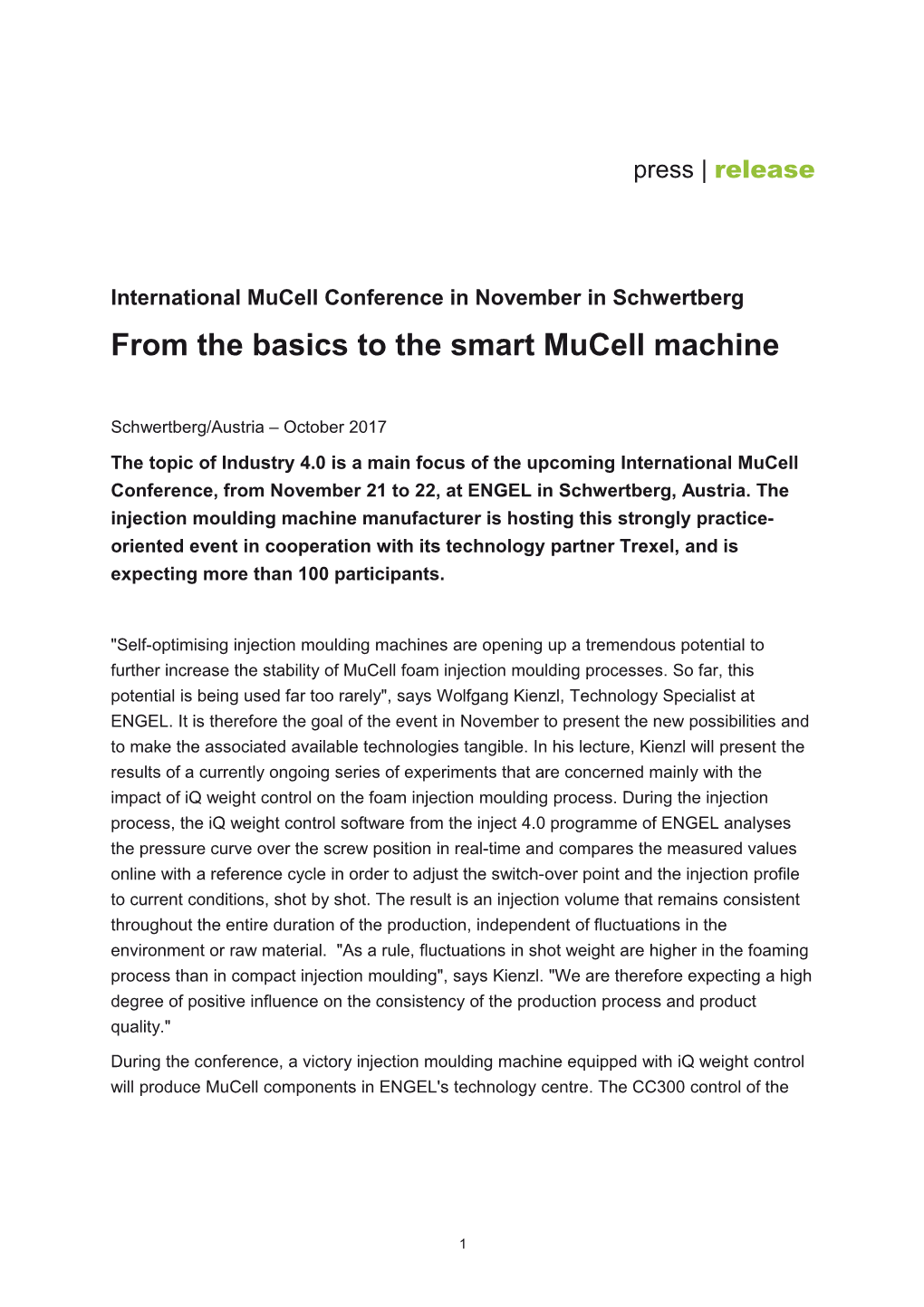 From the Basics to the Smart Mucell Machine