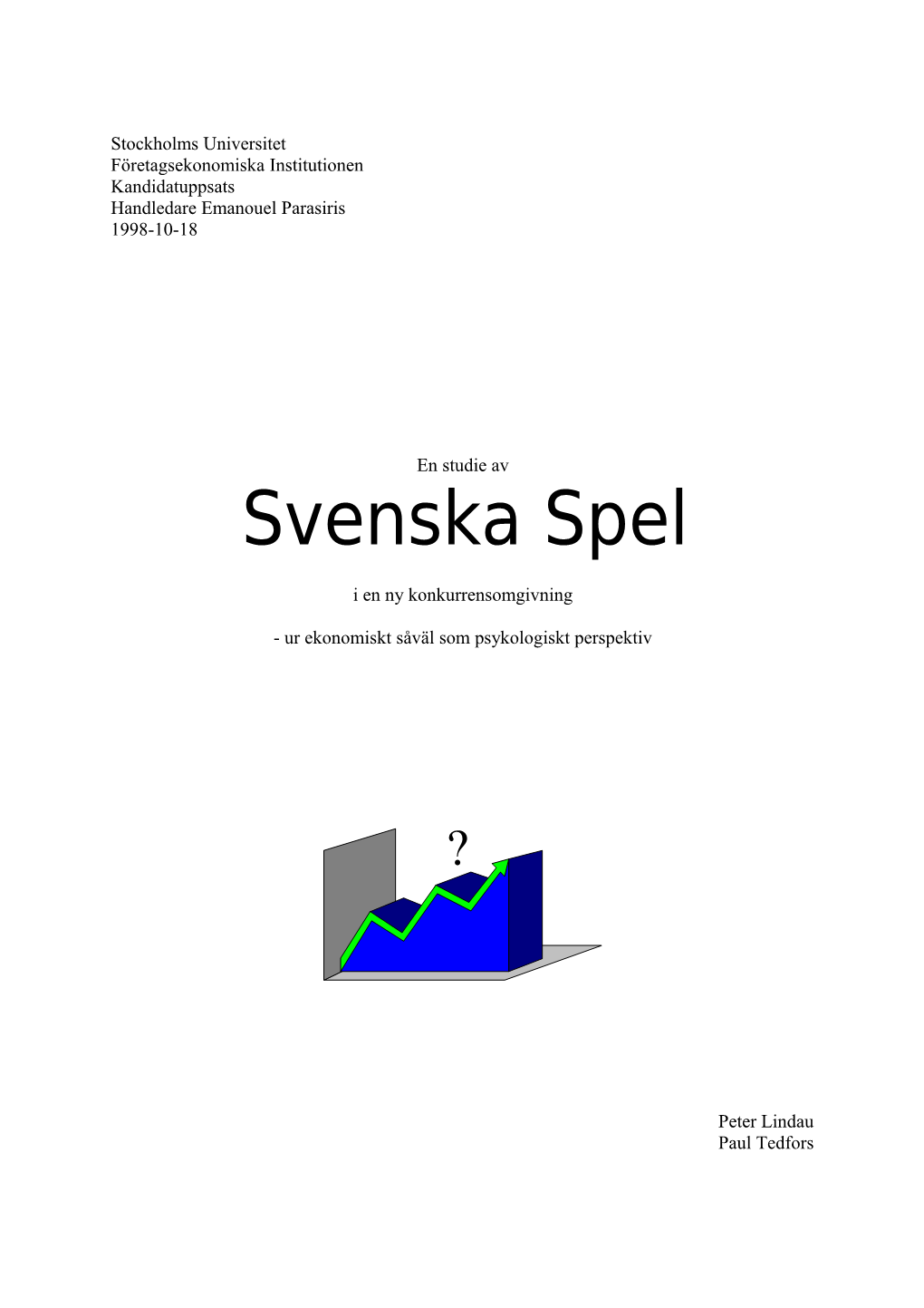 Ur Ekonomiskt Såväl Som Psykologiskt Perspektiv