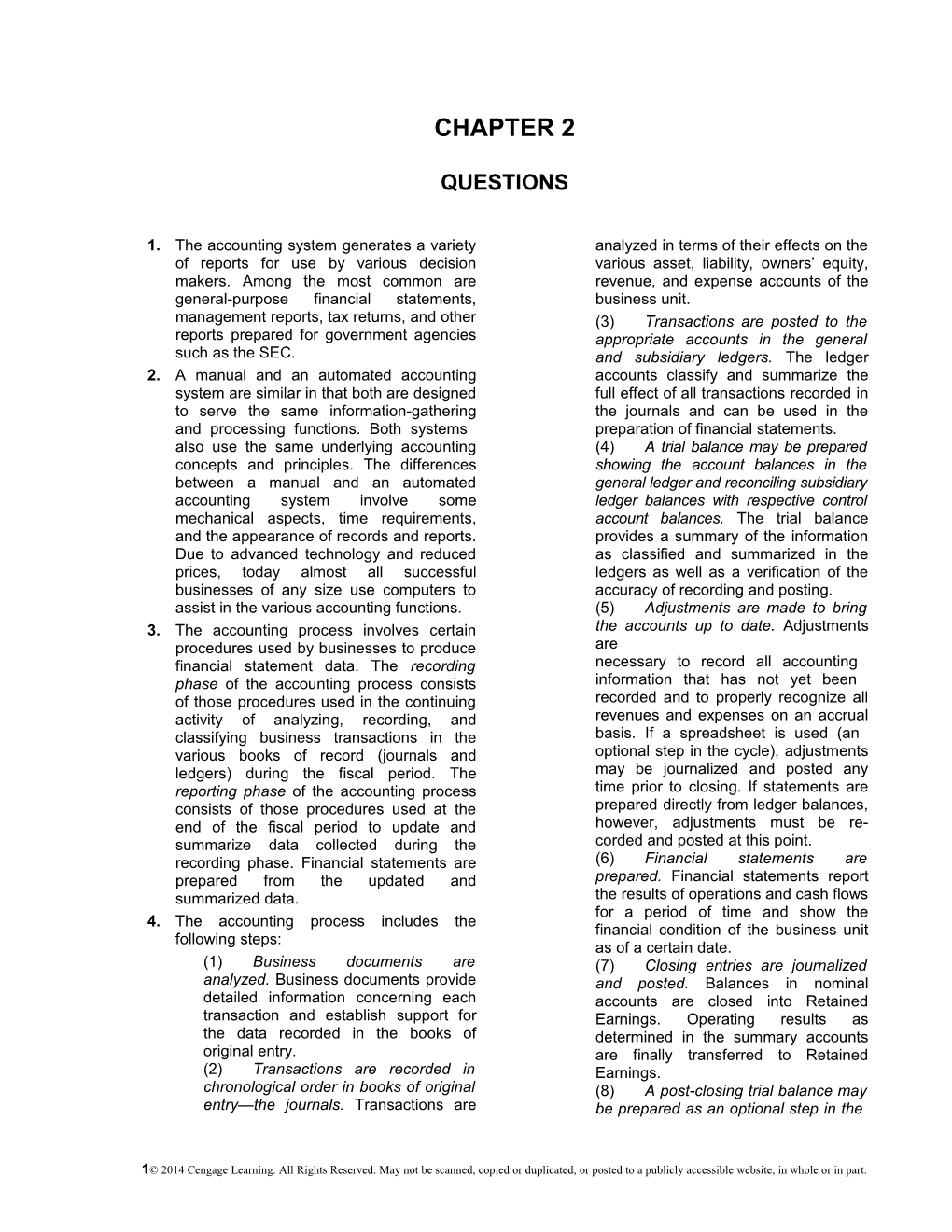 1.	the Accounting System Generates a Variety of Reports for Use by Various Decision Makers