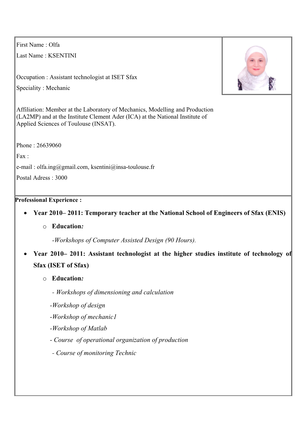 Year 2010 2011: Temporary Teacher at the National School of Engineers of Sfax (ENIS)