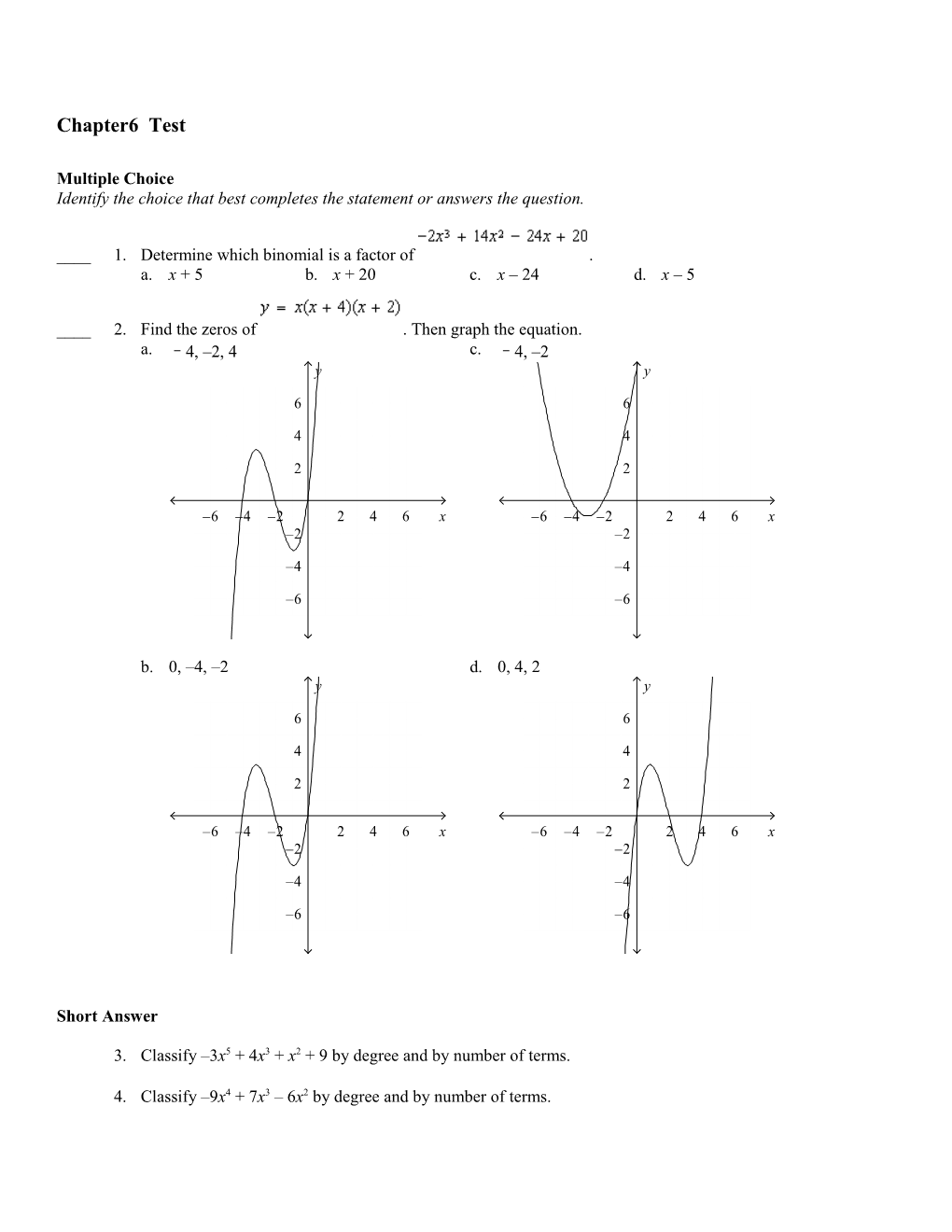 Identify the Choice That Best Completes the Statement Or Answers the Question s6